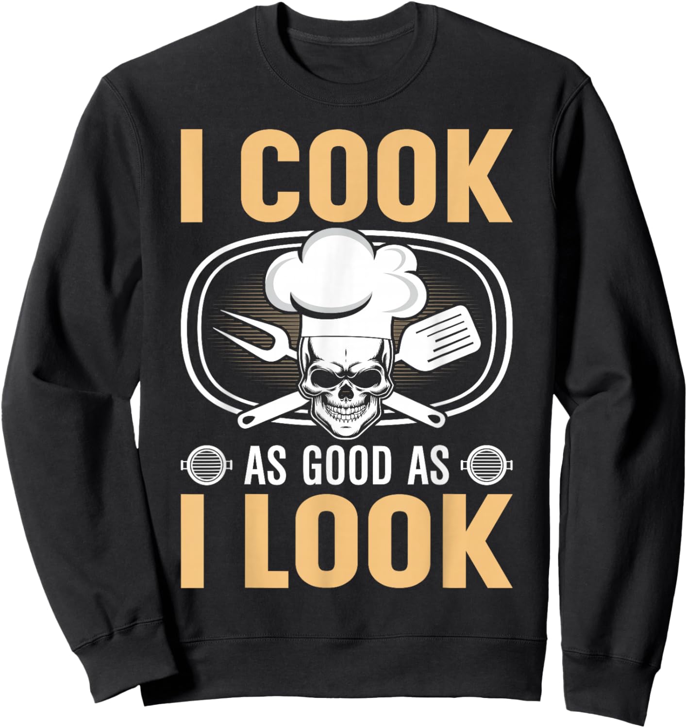 I Cook As Good As I Look - Chef Sweatshirt - Sweatshirt | Black