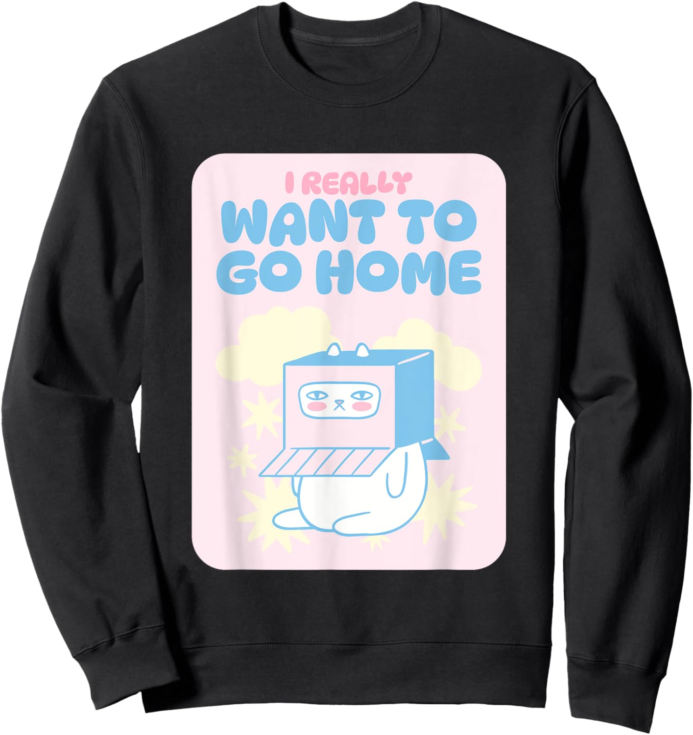 I Really Want To Go Home Sweatshirt - Sweatshirt | Black