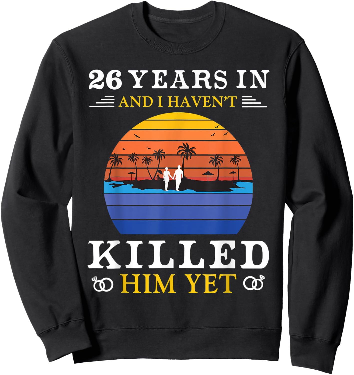 26 Years Wedding Anniversary Gift Funny Wife Sweatshirt - Sweatshirt | Black