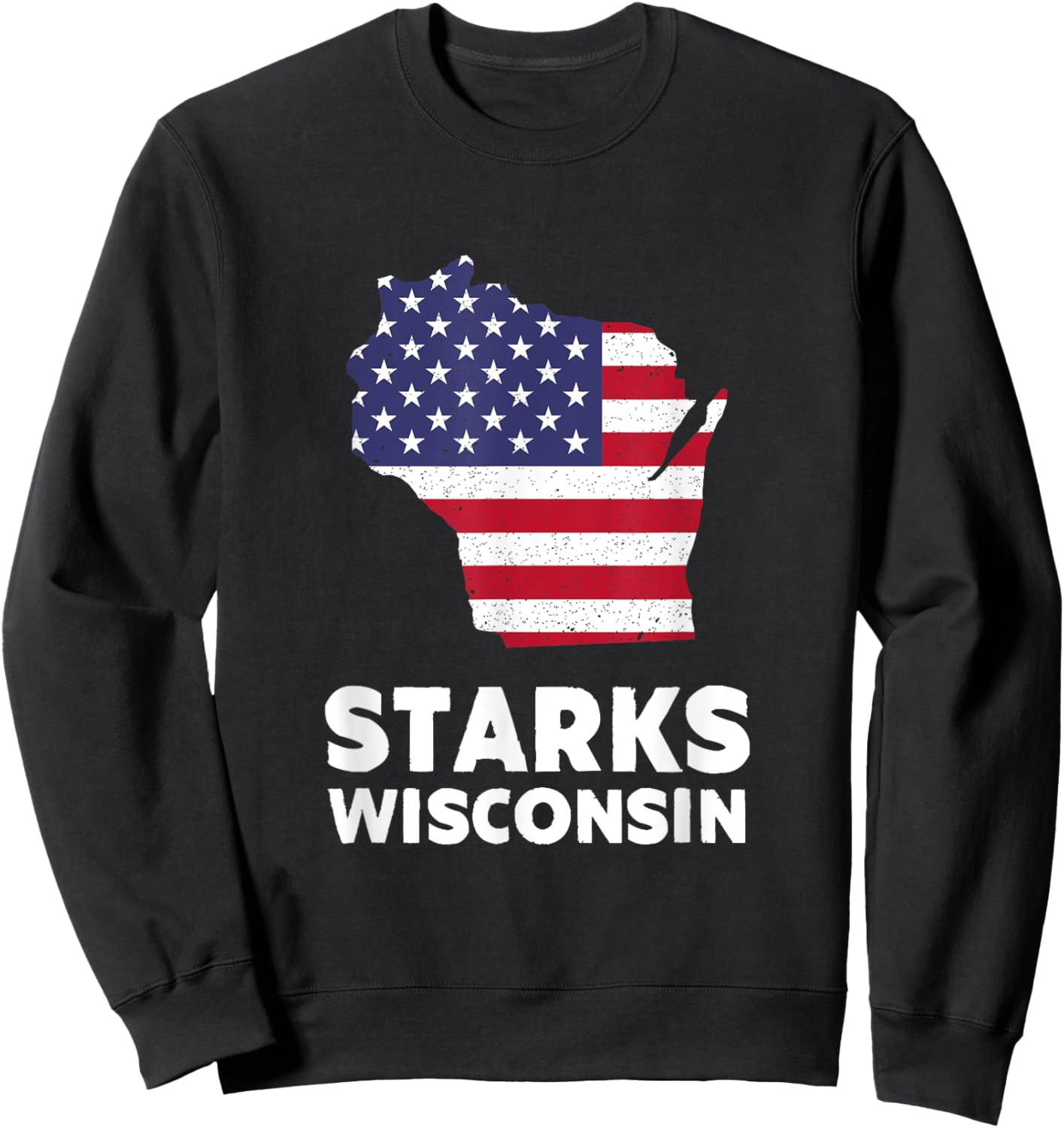 Distressed Patriotic USA Flag Starks, Wisconsin Women Men Sweatshirt - Sweatshirt | Black