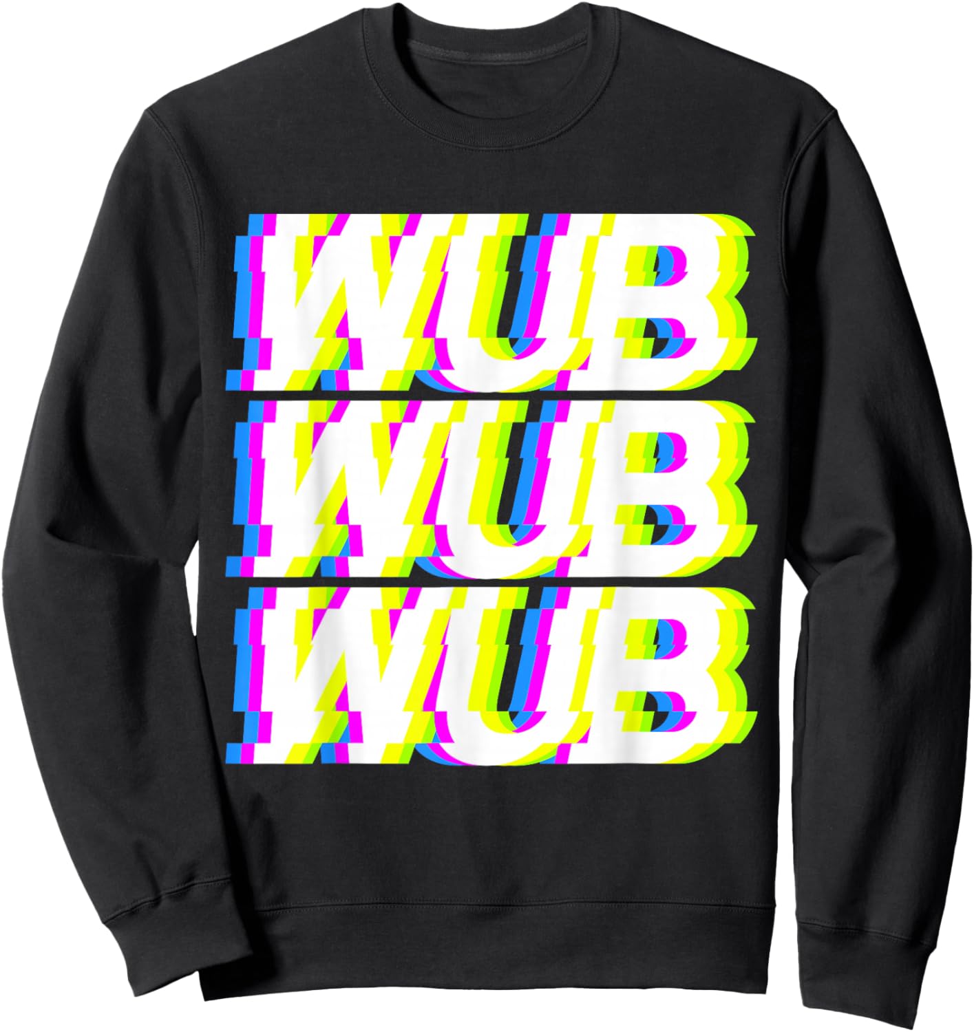 Wub Wub Wub Dubstep EDM Techno Rave Music Glitch Retro Sweatshirt - Sweatshirt | Black