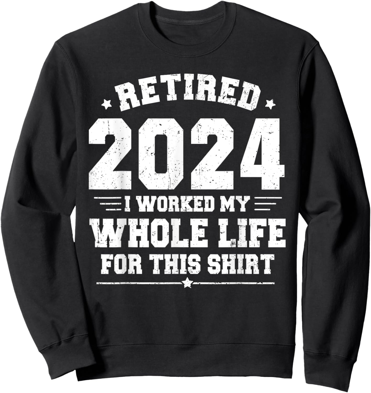 Retired 2024 Retirement Men Women Humor Funny Retirement Sweatshirt - Sweatshirt | Black