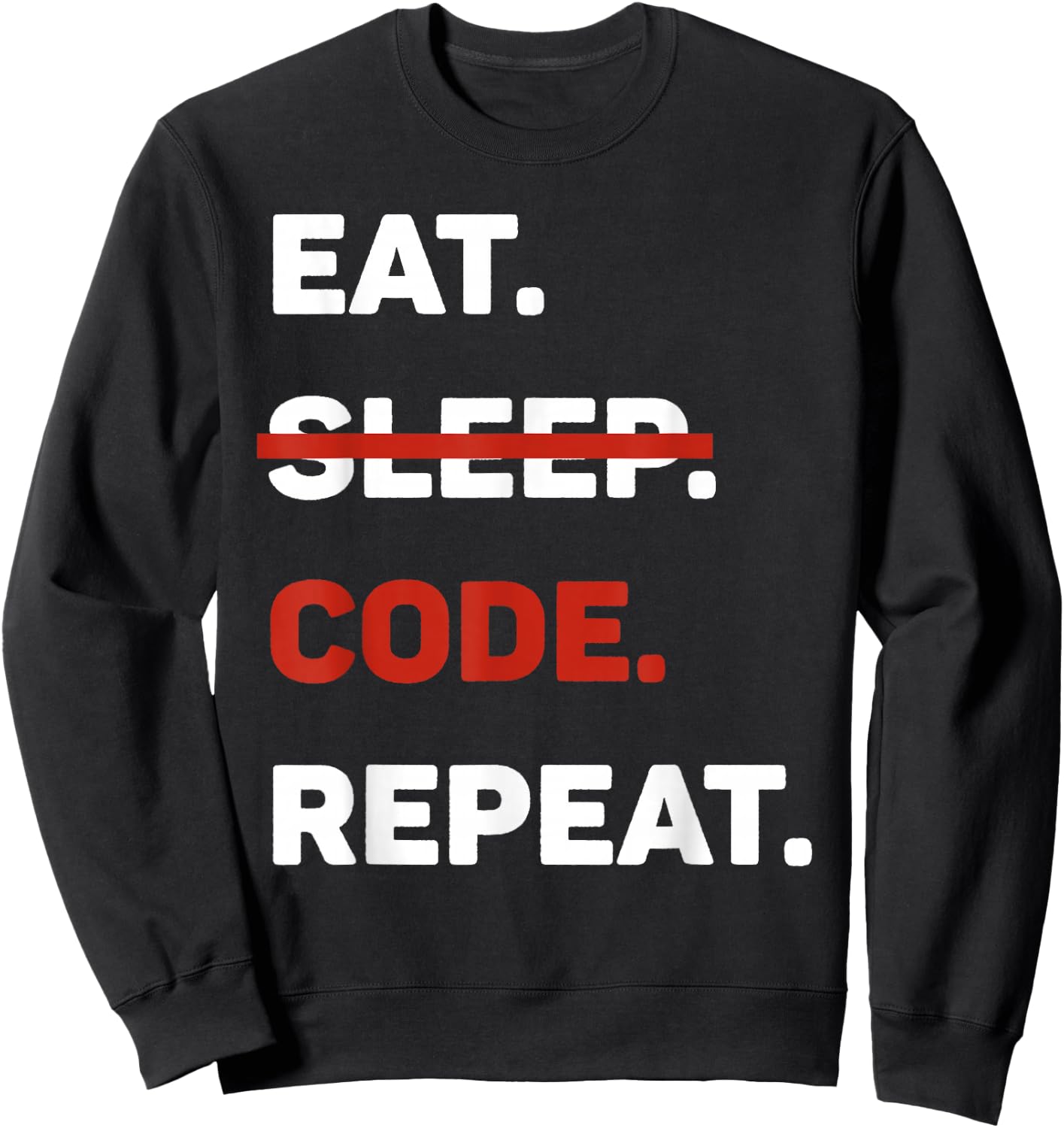 Eat Sleep Code Repeat Funny Computer Science Sweatshirt - Sweatshirt | Black