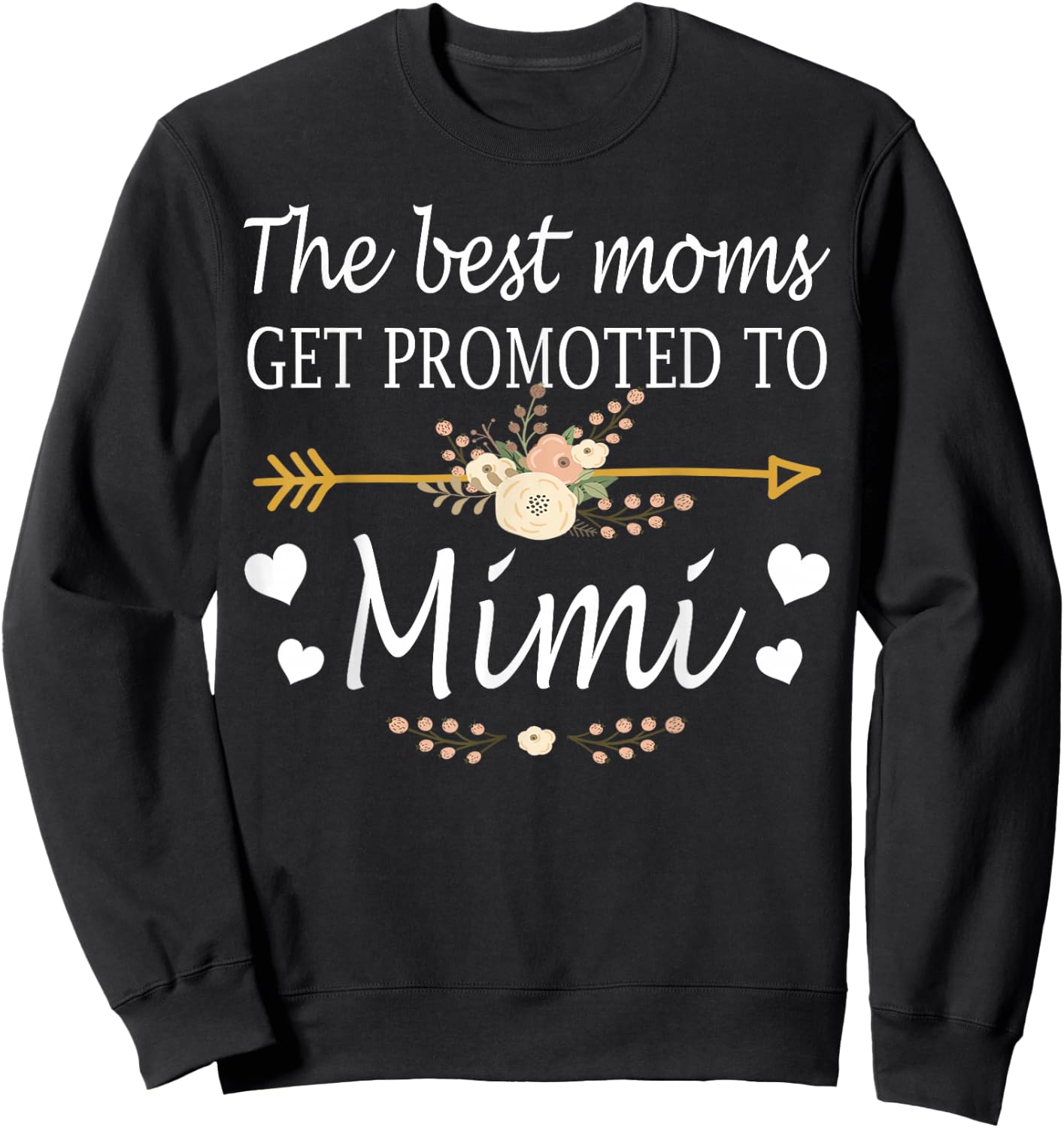 The Best Moms Get Promoted to Mimi Shirt Gift New Mimi Sweatshirt - Sweatshirt | Black
