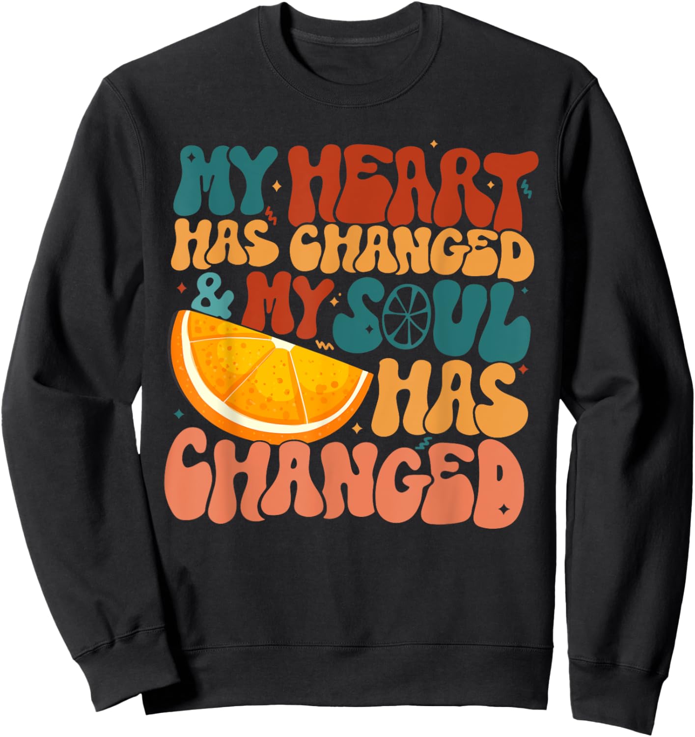 My Heart Has Changed And My Soul Has Changed, Music Lover Sweatshirt - Sweatshirt | Black