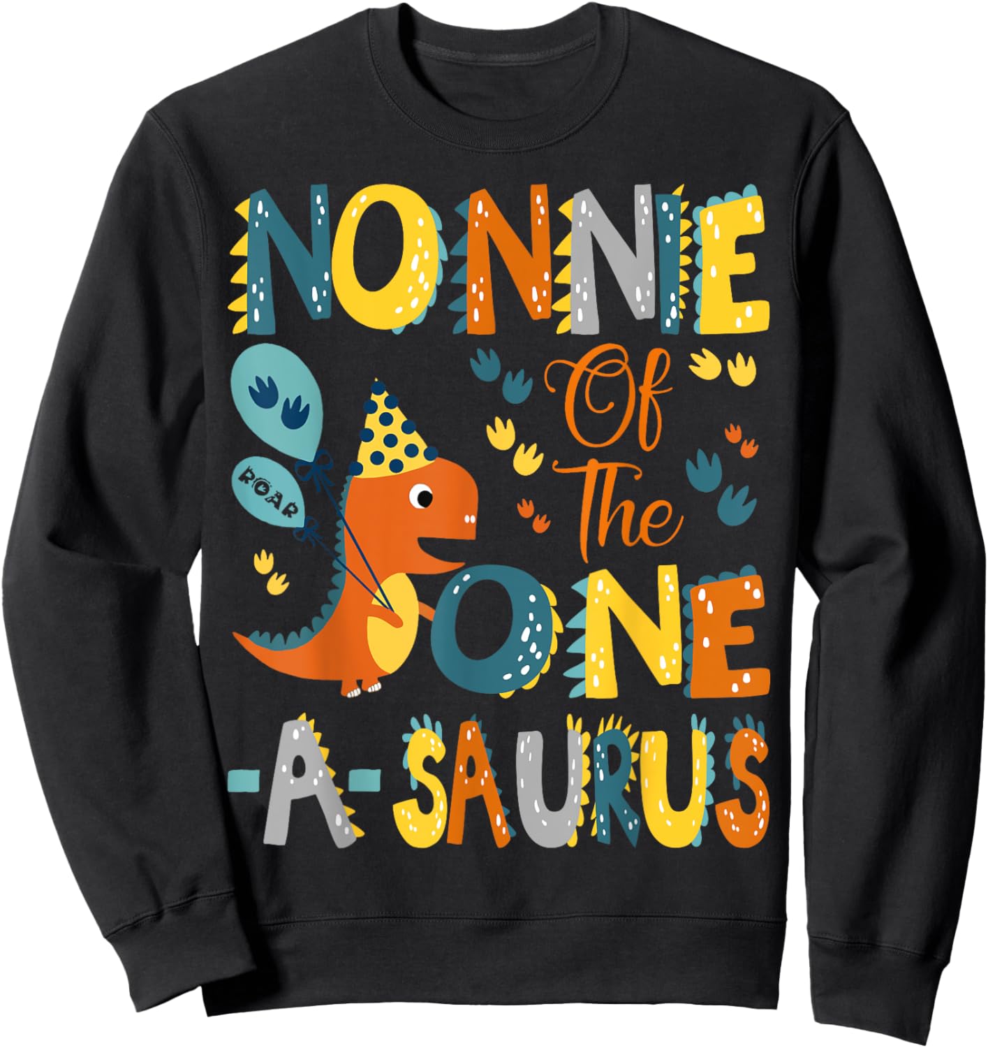 Nonnie Of The One-A-Saurus 1St Birthday Dinosaur Party Sweatshirt - Sweatshirt | Black