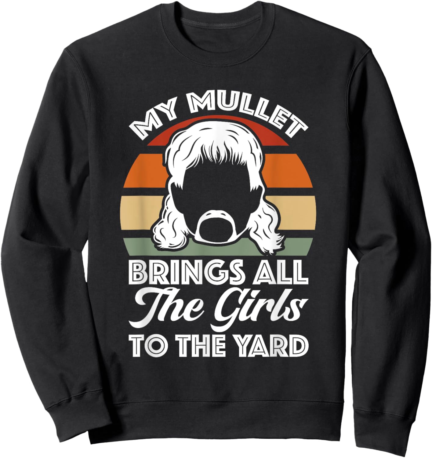 Redneck My Mullet Brings All The Girls To The Yard Retro Sweatshirt - Sweatshirt | Black