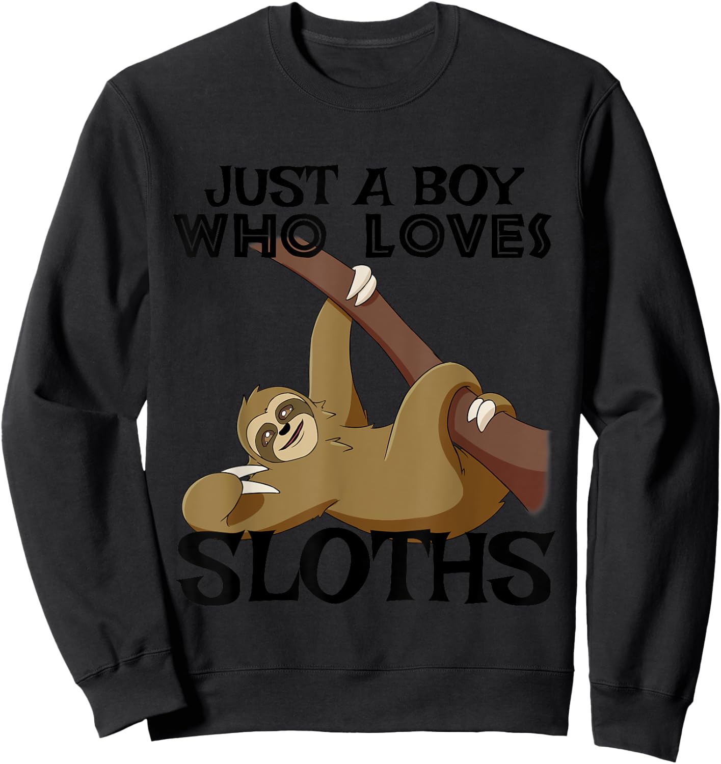 Just a Boy Who Loves Sloths Funny Animal Sweatshirt - Sweatshirt | Black