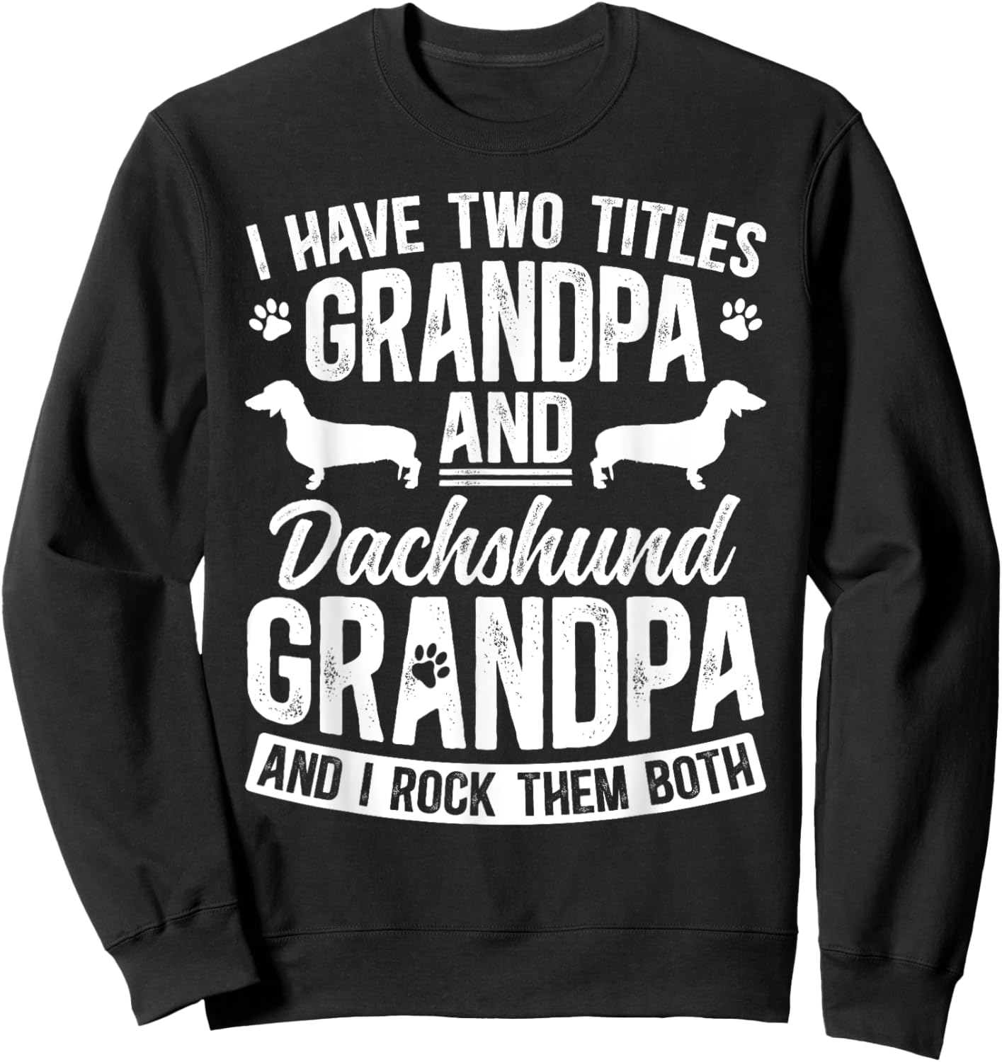 Grandpa And Dachshund Grandpa Of A Dachshund Grandfather Sweatshirt - Sweatshirt | Black
