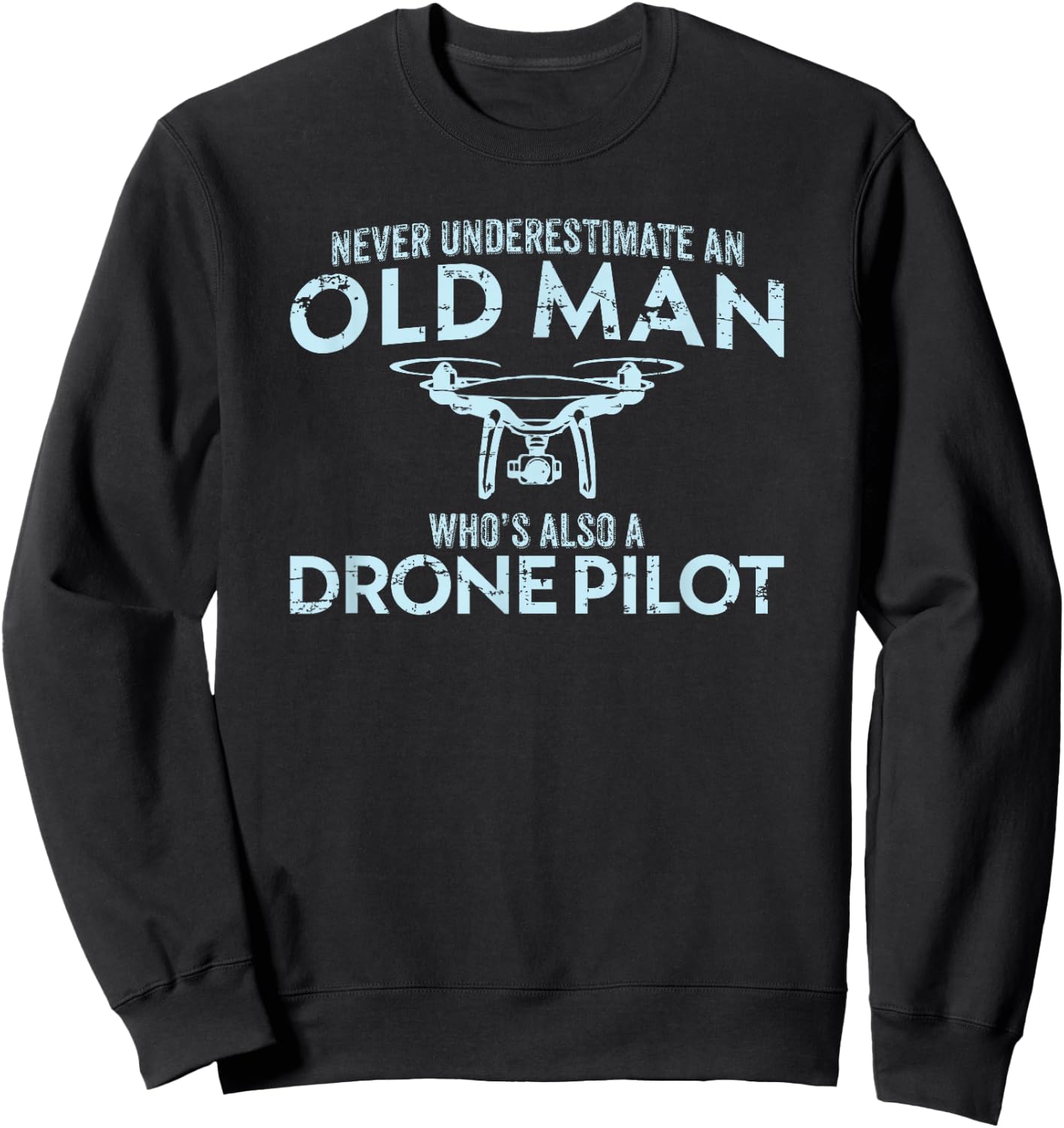 Old Man Drone Pilot Men Quadcopter Operator Gift UAV Sweatshirt - Sweatshirt | Black