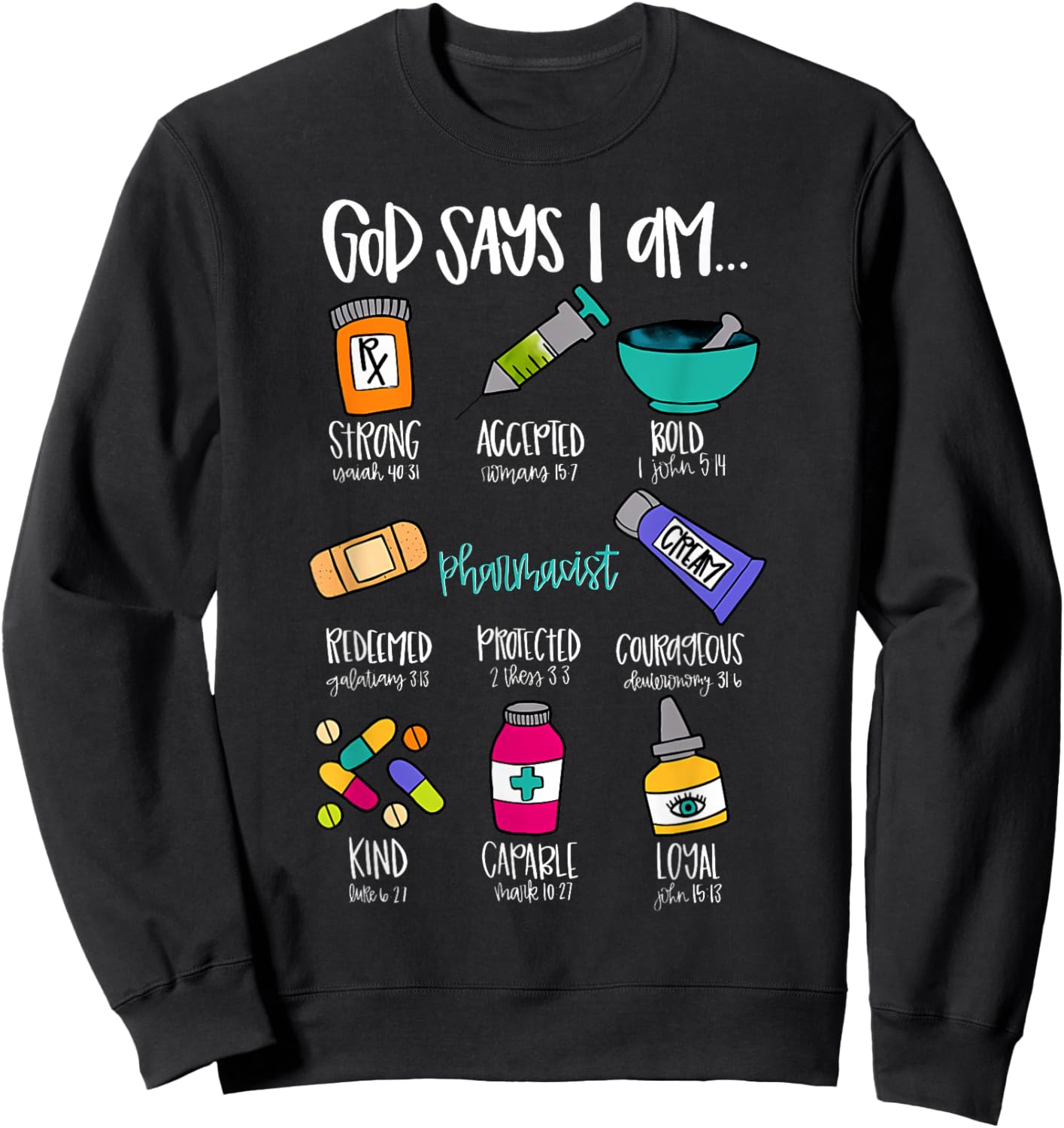 Christian God Says I Am Pharmacist Bible Verse Nurse School Sweatshirt - Sweatshirt | Black