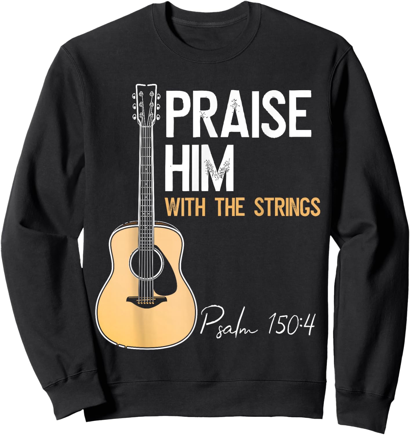 Praise Him With Strings Christian Guitar Psalm 150:4 Sweatshirt - Sweatshirt | Black