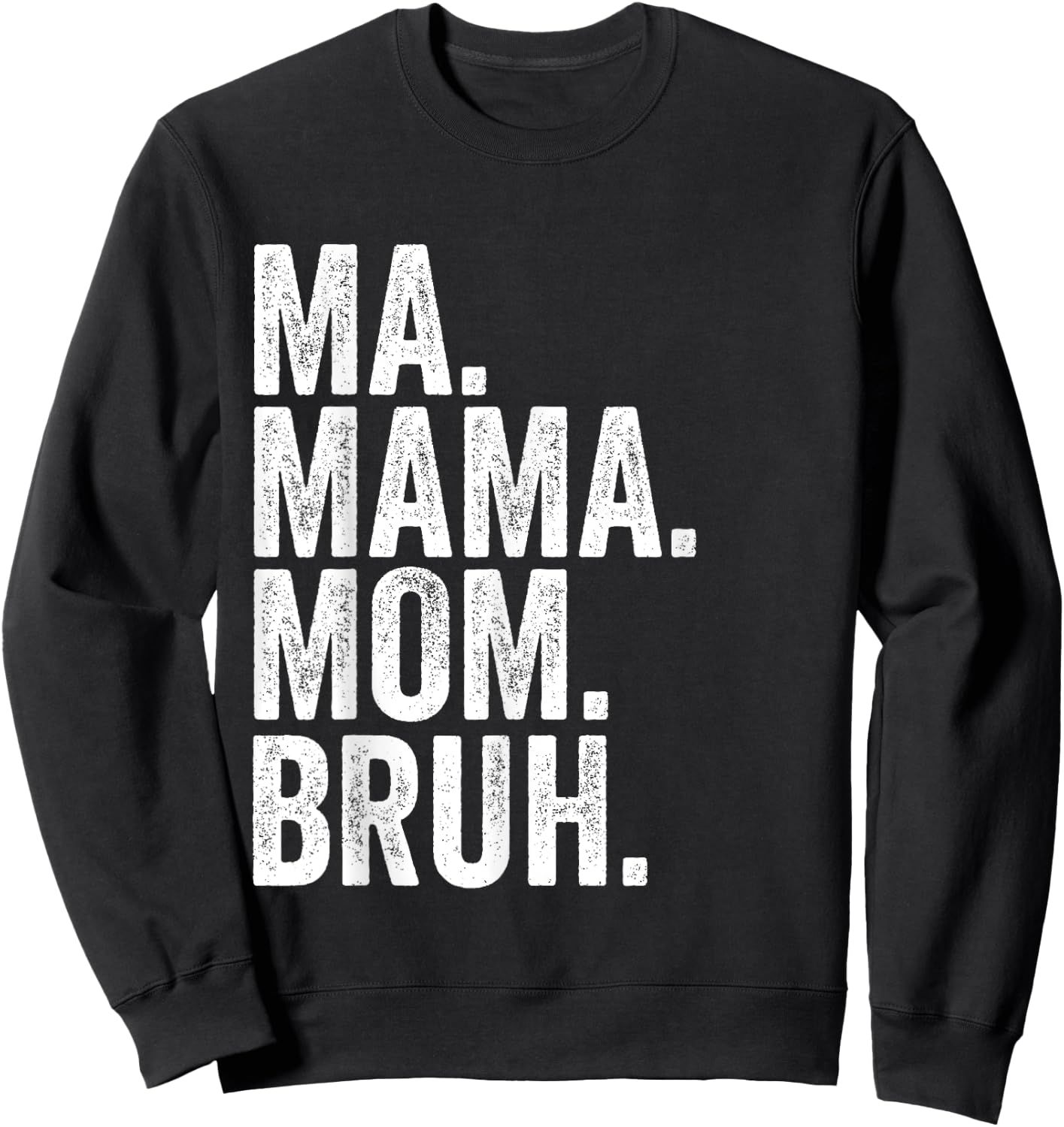 Ma Mama Mom Bruh Sweatshirt - Sweatshirt | Black