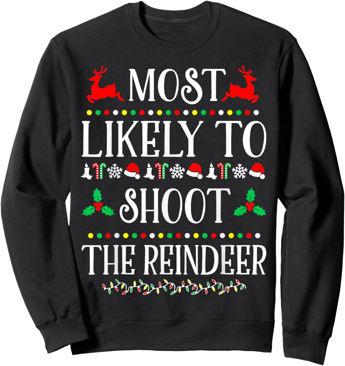 Most Likely To Shoot The Reindeer Family Christmas Holiday Sweatshirt - Sweatshirt | Black