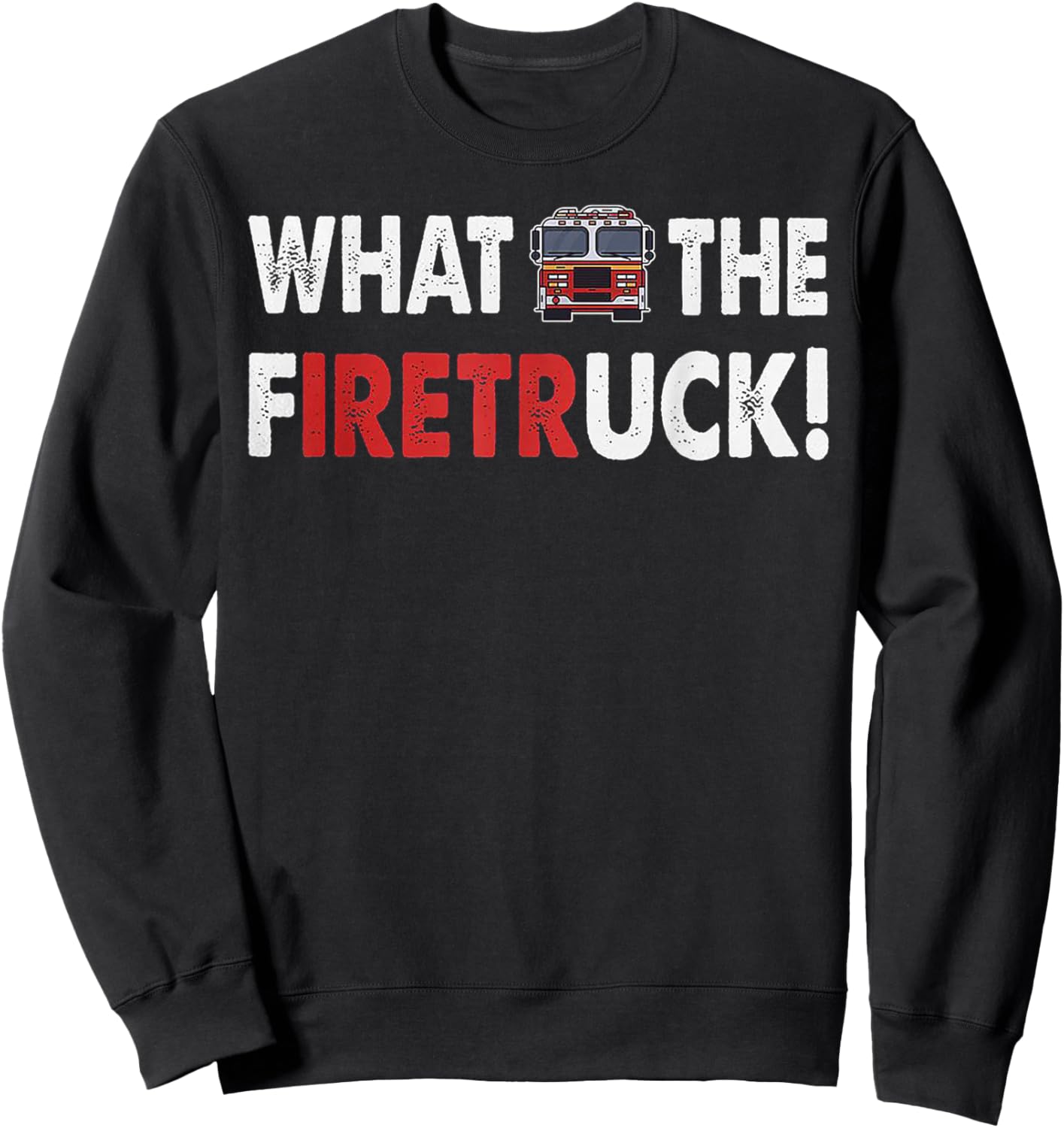 What The Firetruck Iretr Sweatshirt - Sweatshirt | Black