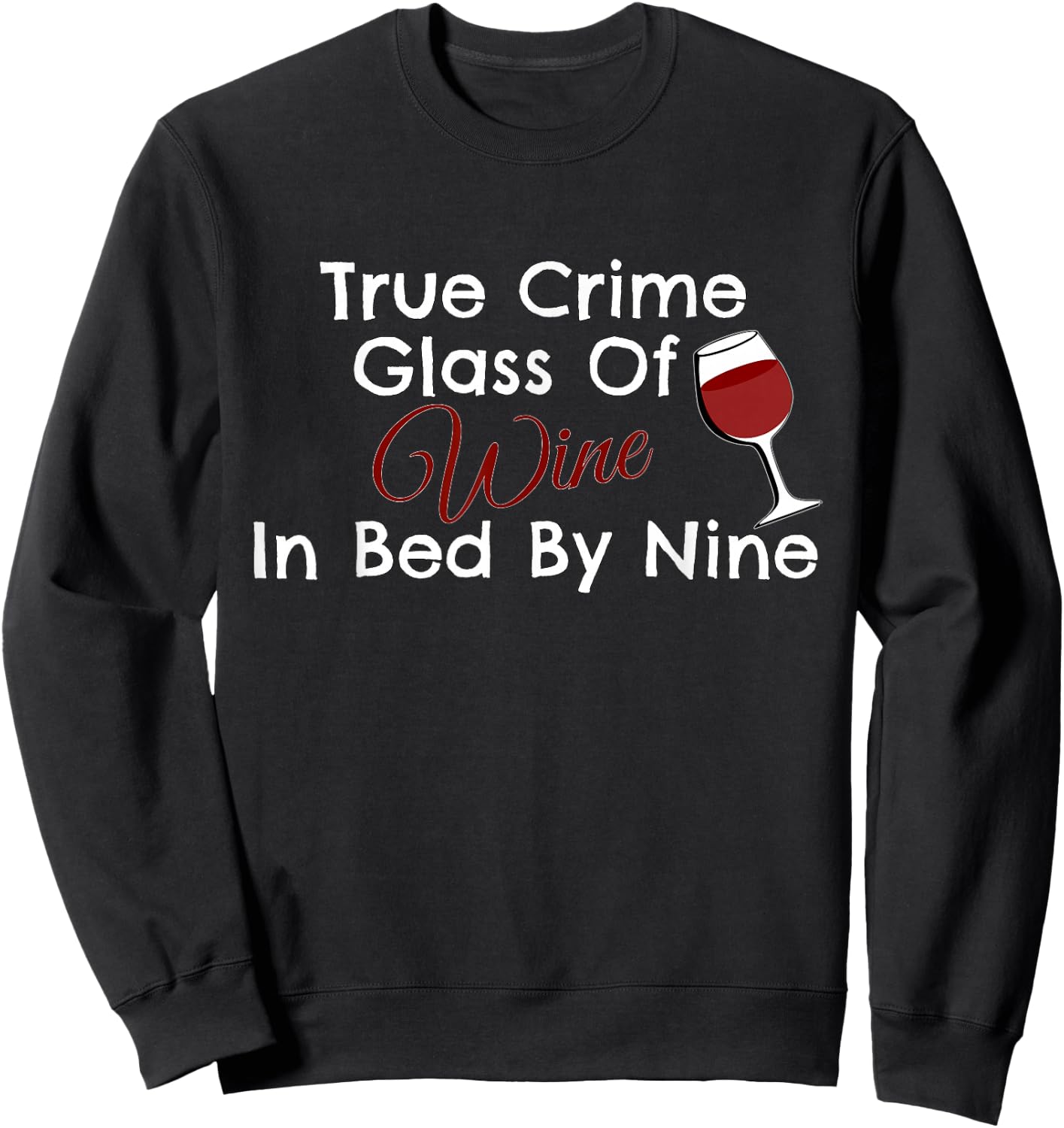 True Crime Glass Of Wine In Bed By Nine Sweatshirt - Sweatshirt | Black