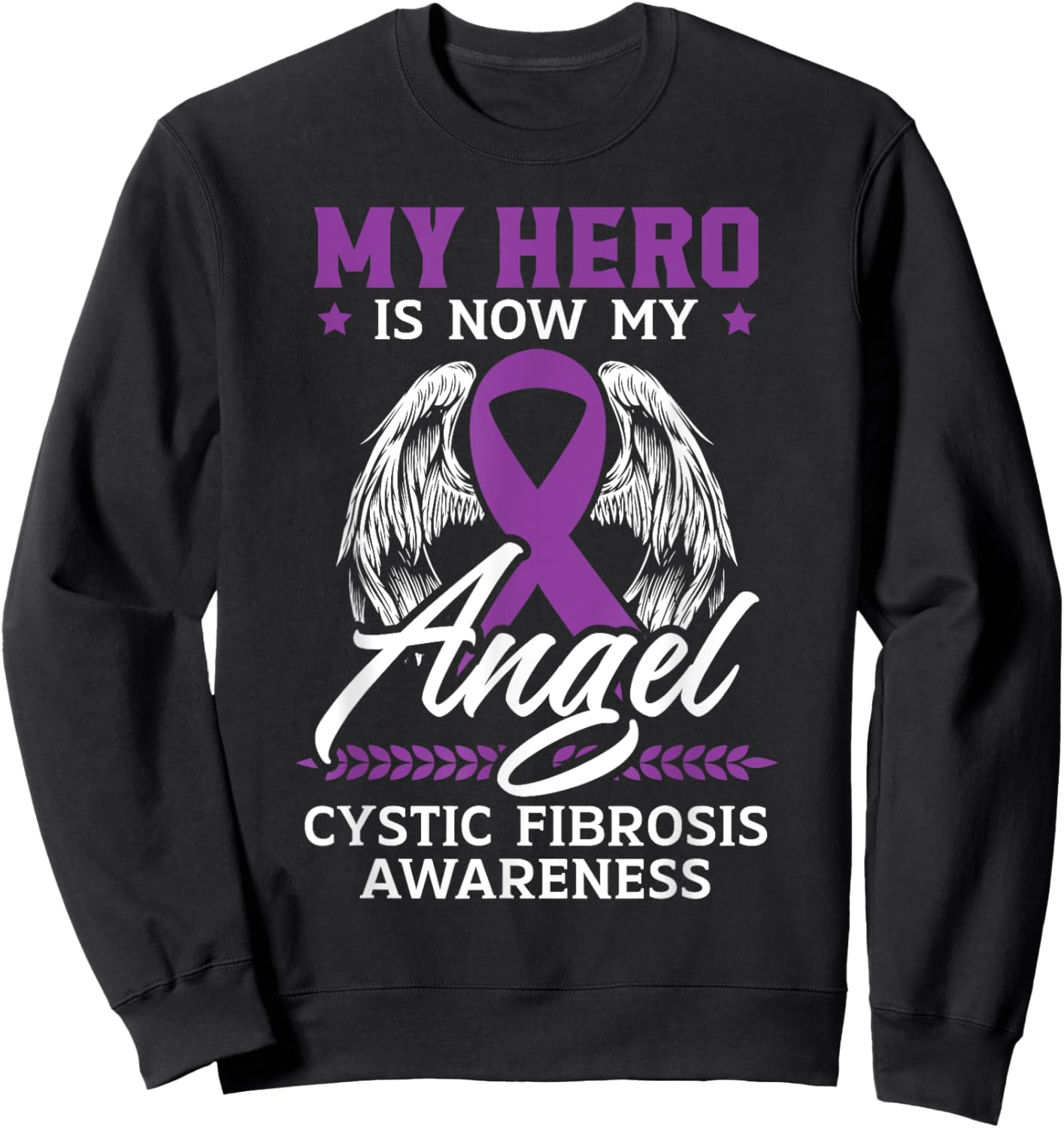 My Hero Is Now My Angel Cystic Fibrosis Awareness Sweatshirt - Sweatshirt | Black