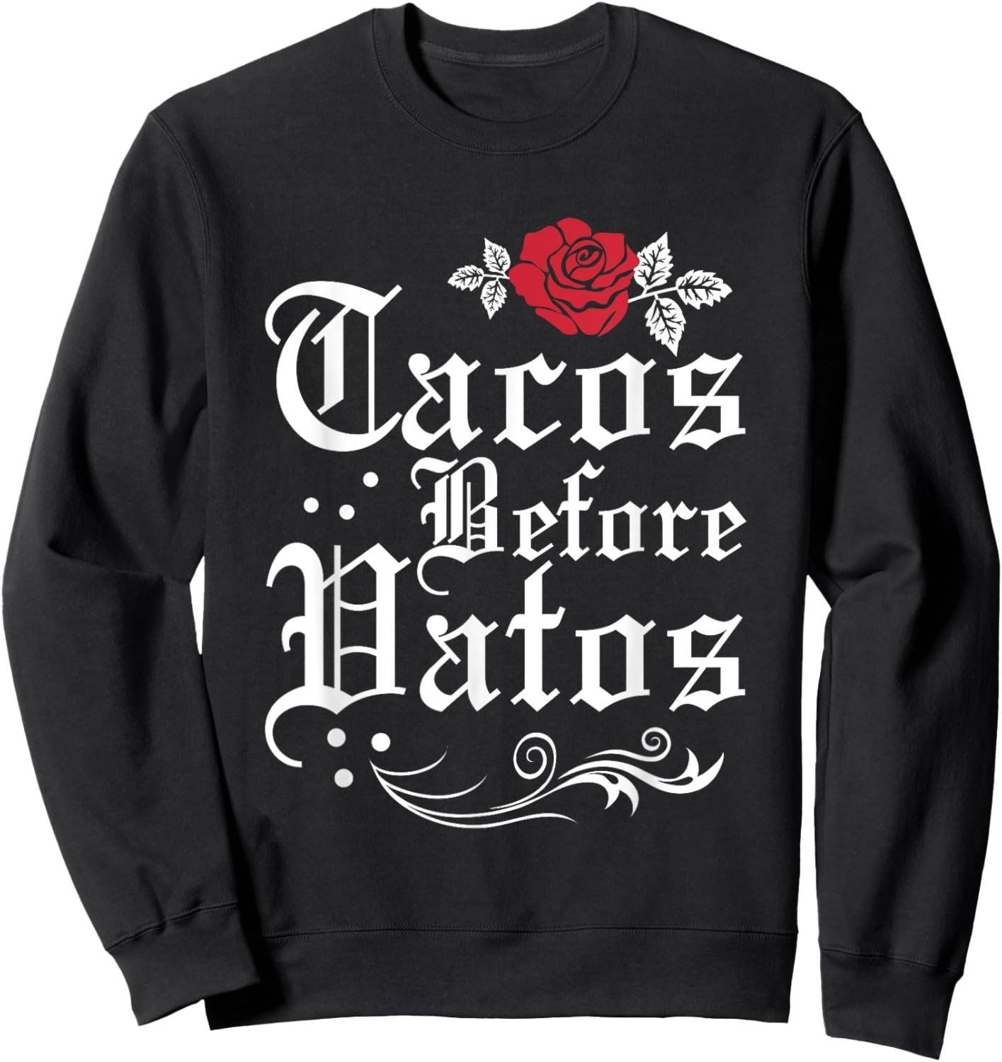 Tacos Before Vatos Sweatshirt - Sweatshirt | Black