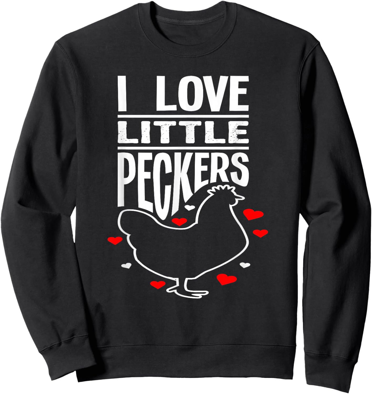 I Love Little Peckers - Funny Animal Lover Gift Sweatshirt - Sweatshirt | Black