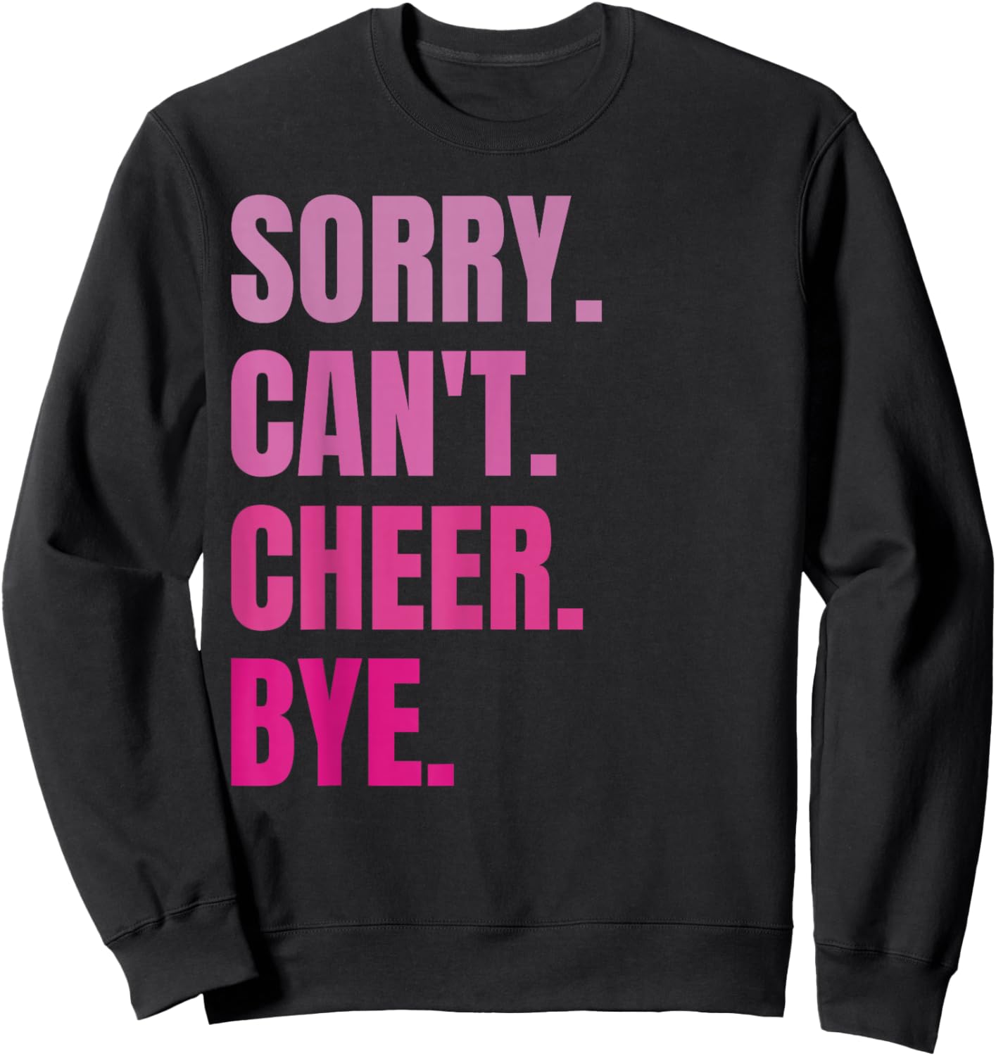 Sorry Can't Cheer Bye Retro Cheerleading Cheerleader Lovers Sweatshirt - Sweatshirt | Black