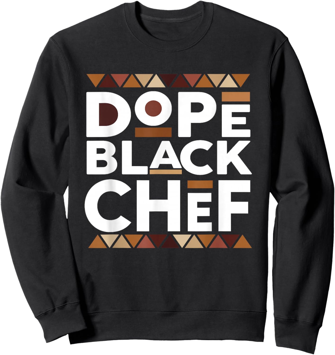 Dope Black Chef Black History Melanin Black Chef Sweatshirt - Sweatshirt | Black