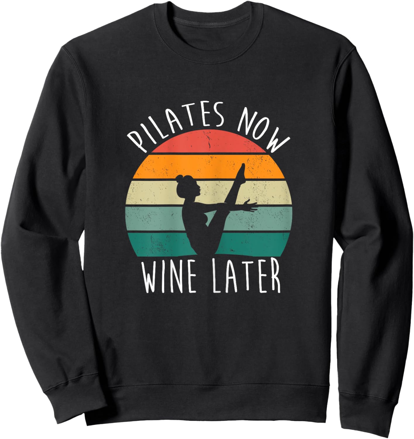 Pilates Now Wine Later Funny Sayings Yoga Fitness Vintage Sweatshirt - Sweatshirt | Black