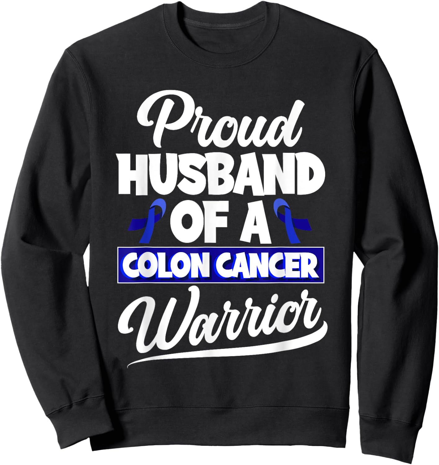 Colorectal Cancer Proud Husband Of A Colon Cancer Warrior Sweatshirt - Sweatshirt | Black