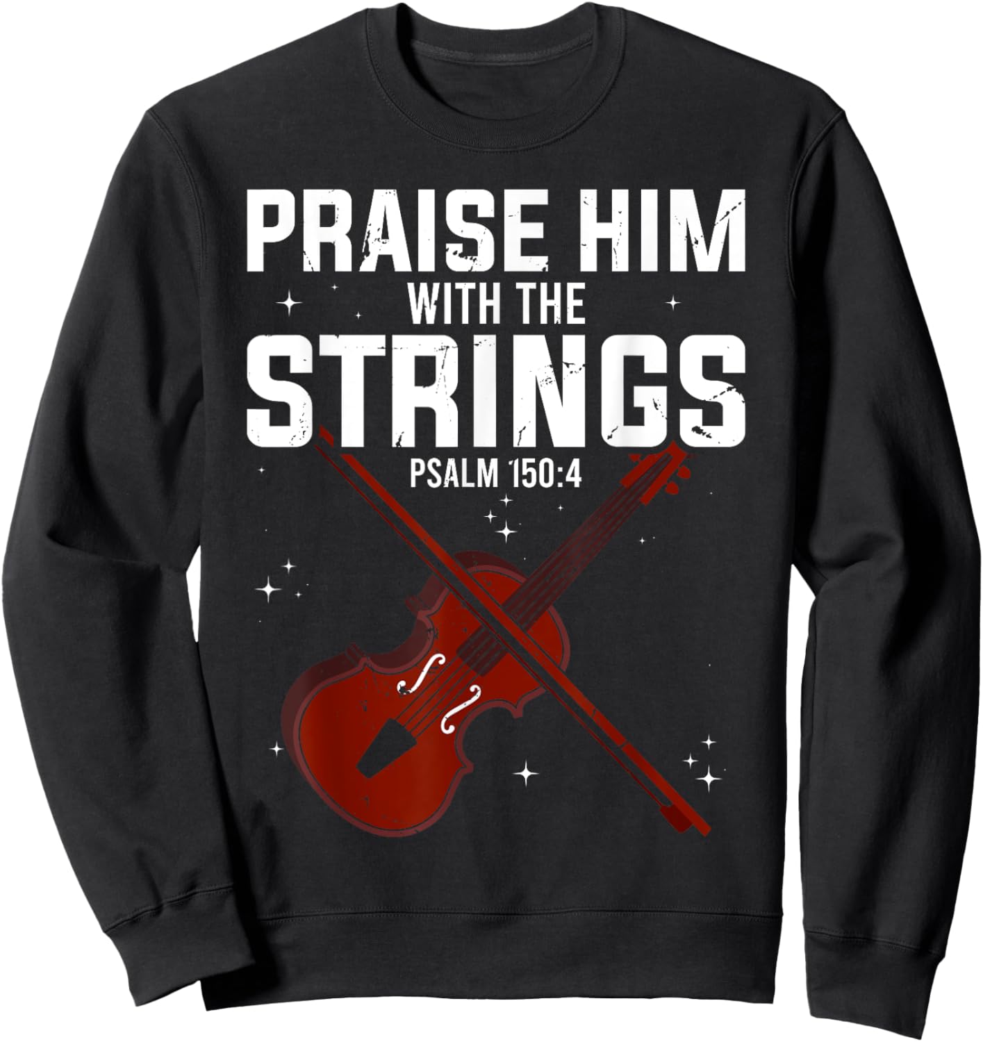 Violin Praise Him With The Strings Christian Violinist Sweatshirt - Sweatshirt | Black