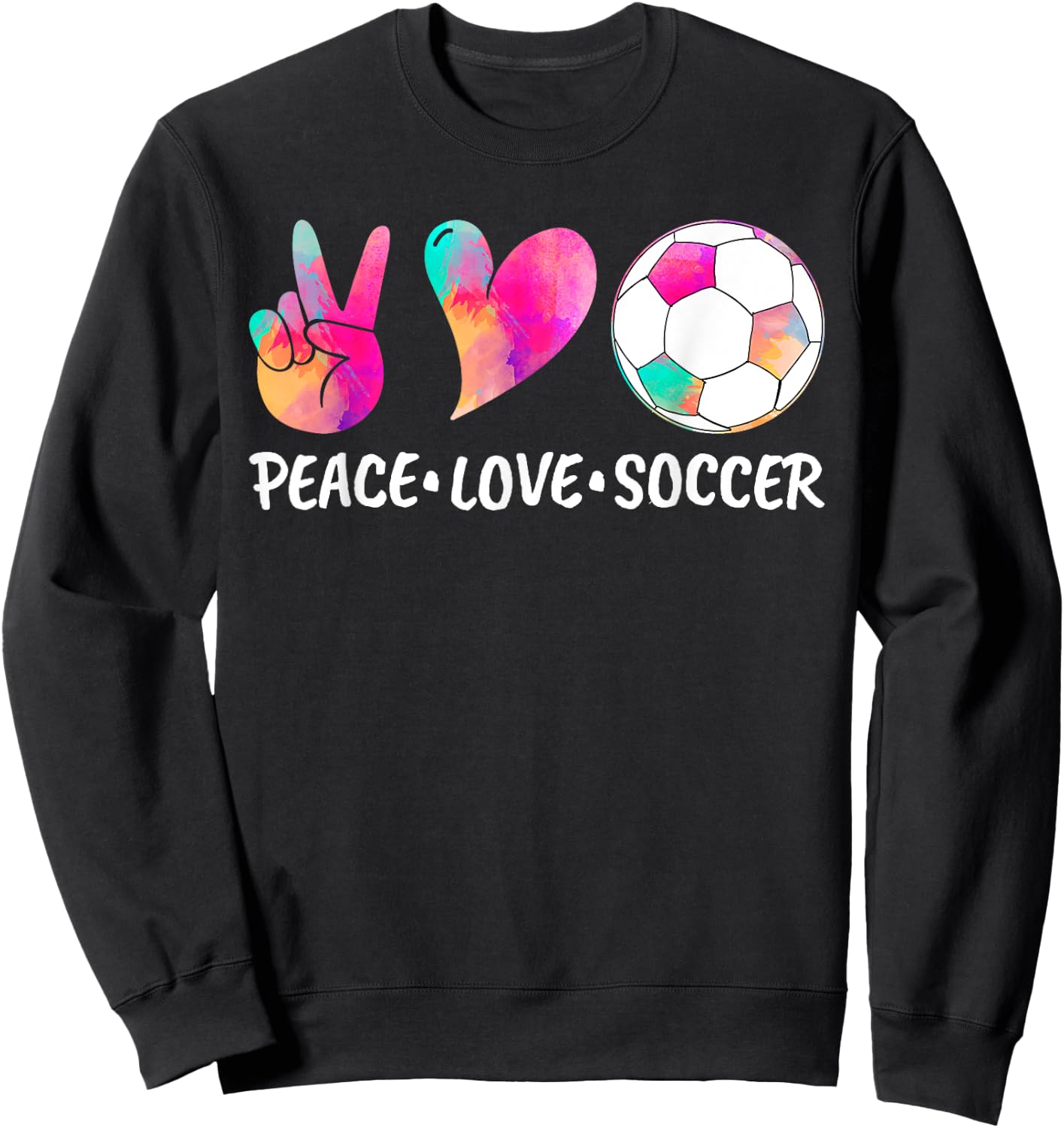 Soccer & Girls, Tie Dye Peace Love Soccer Sweatshirt - Sweatshirt | Black
