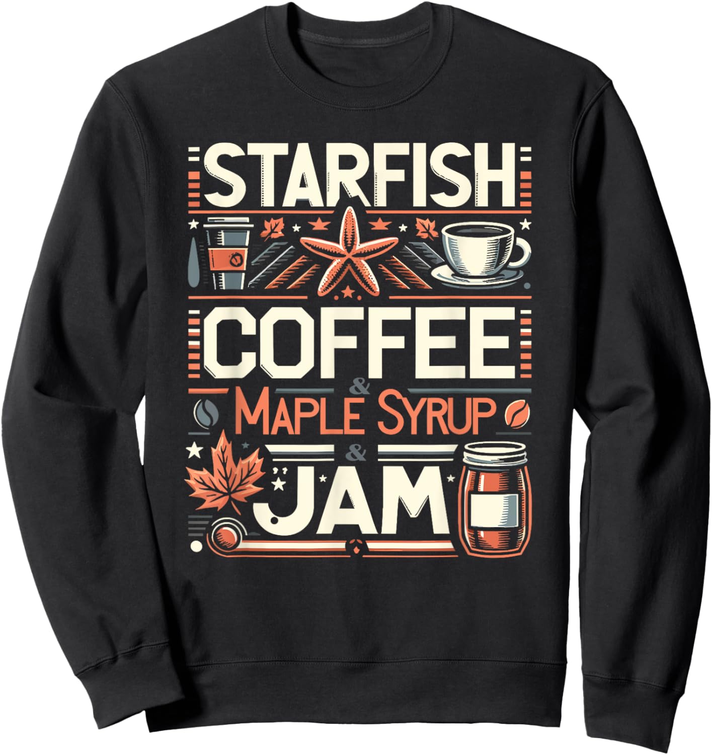 Starfish Coffee & Maple Syrup & Jam Caffeine Breakfast Sweatshirt - Sweatshirt | Black