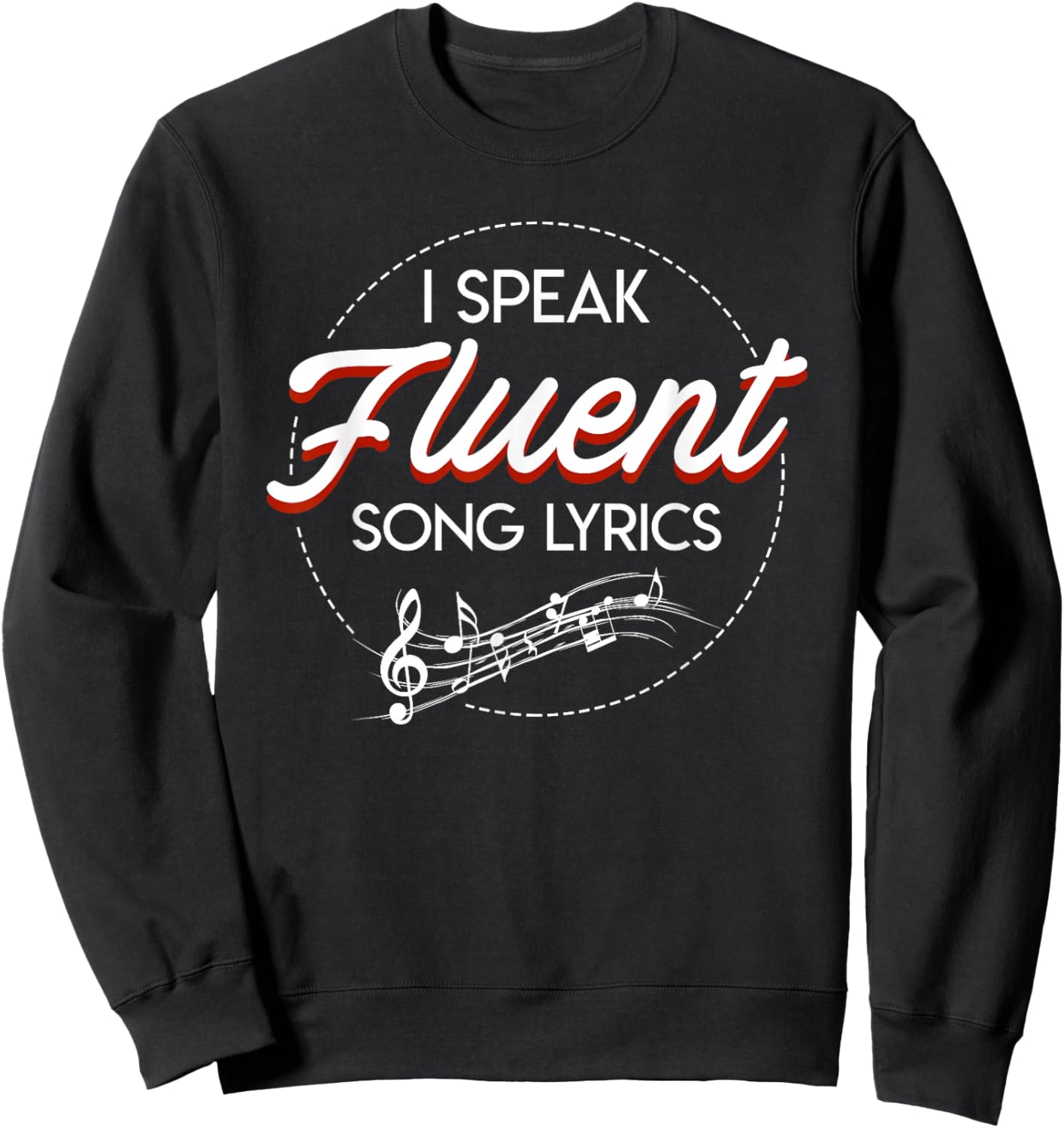 I Speak Fluent Song Lyrics Music Lover Funny Saying Sweatshirt - Sweatshirt | Black