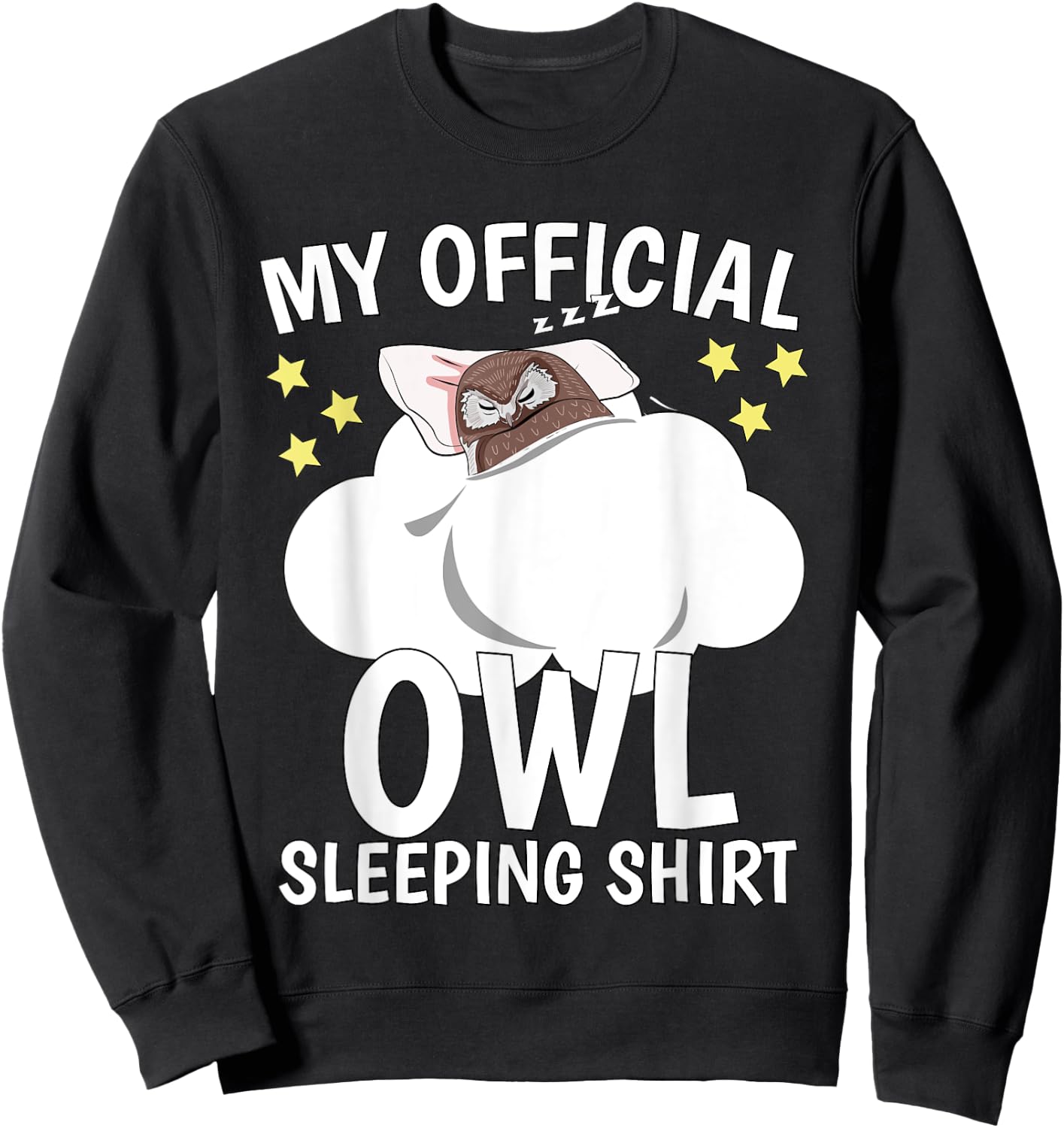 Official Sleeping Shirt Sleep Shirt Pajama Naps PJ Owl Sweatshirt - Sweatshirt | Black