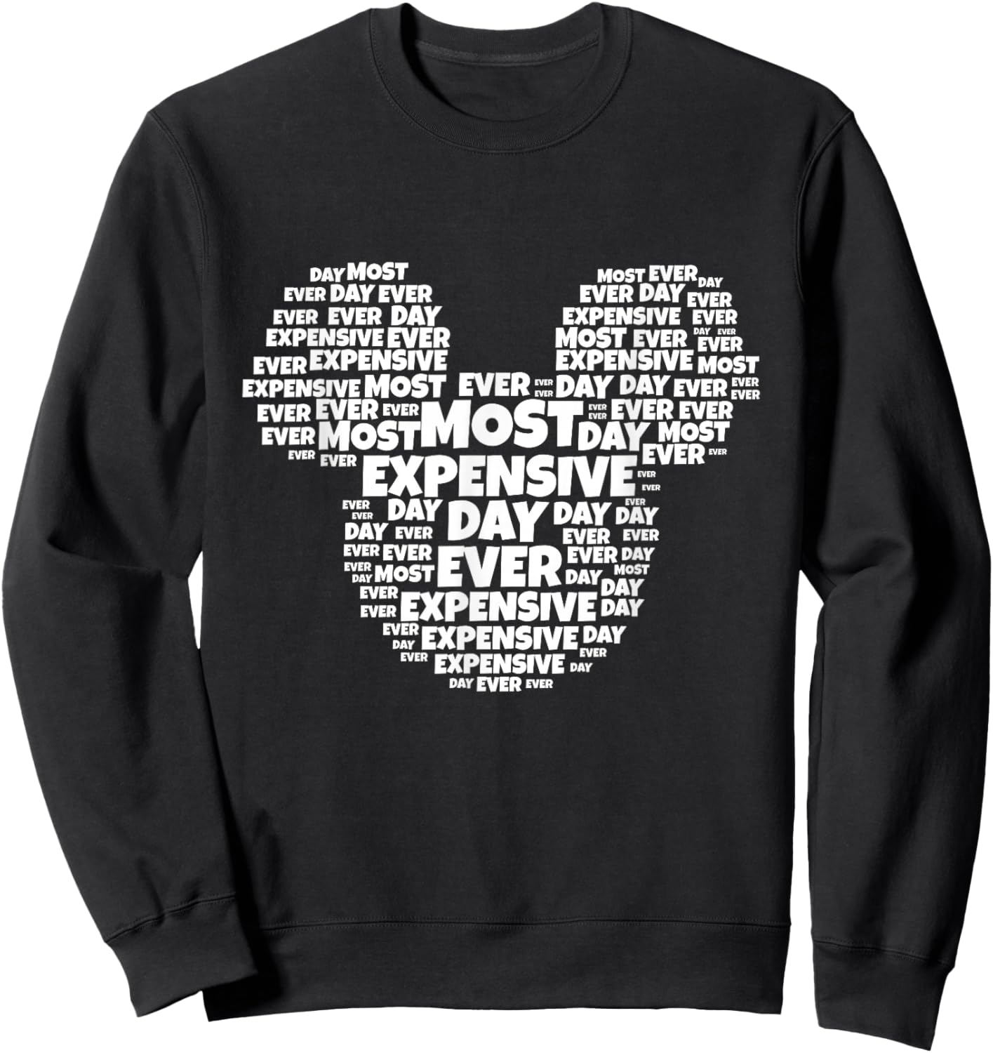 Most Expensive Day Ever Sweatshirt - Sweatshirt | Black
