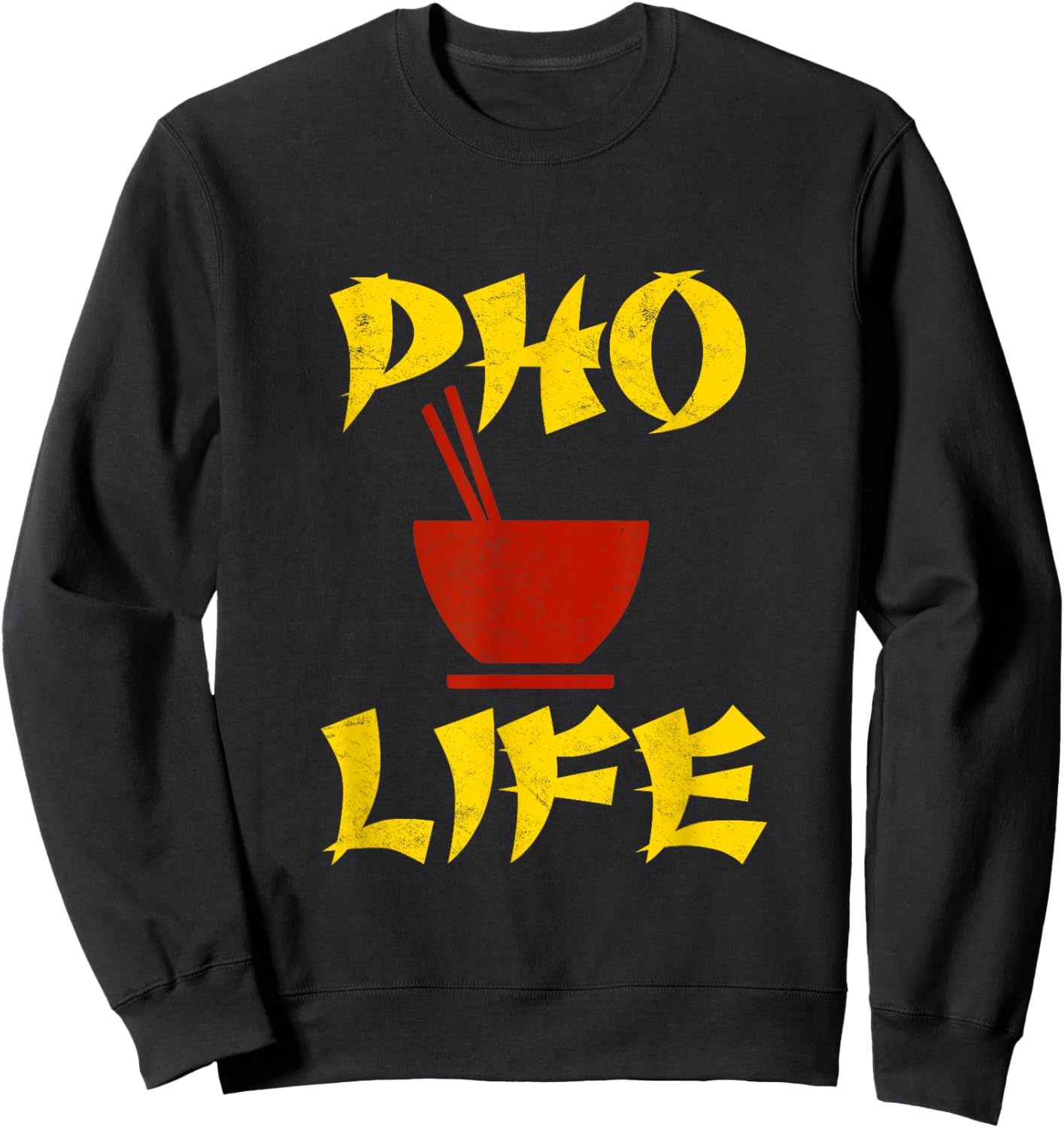 Pho Life Vietnamese Pho Ramen Noodles Soup Asian Food Lover Sweatshirt - Sweatshirt | Black