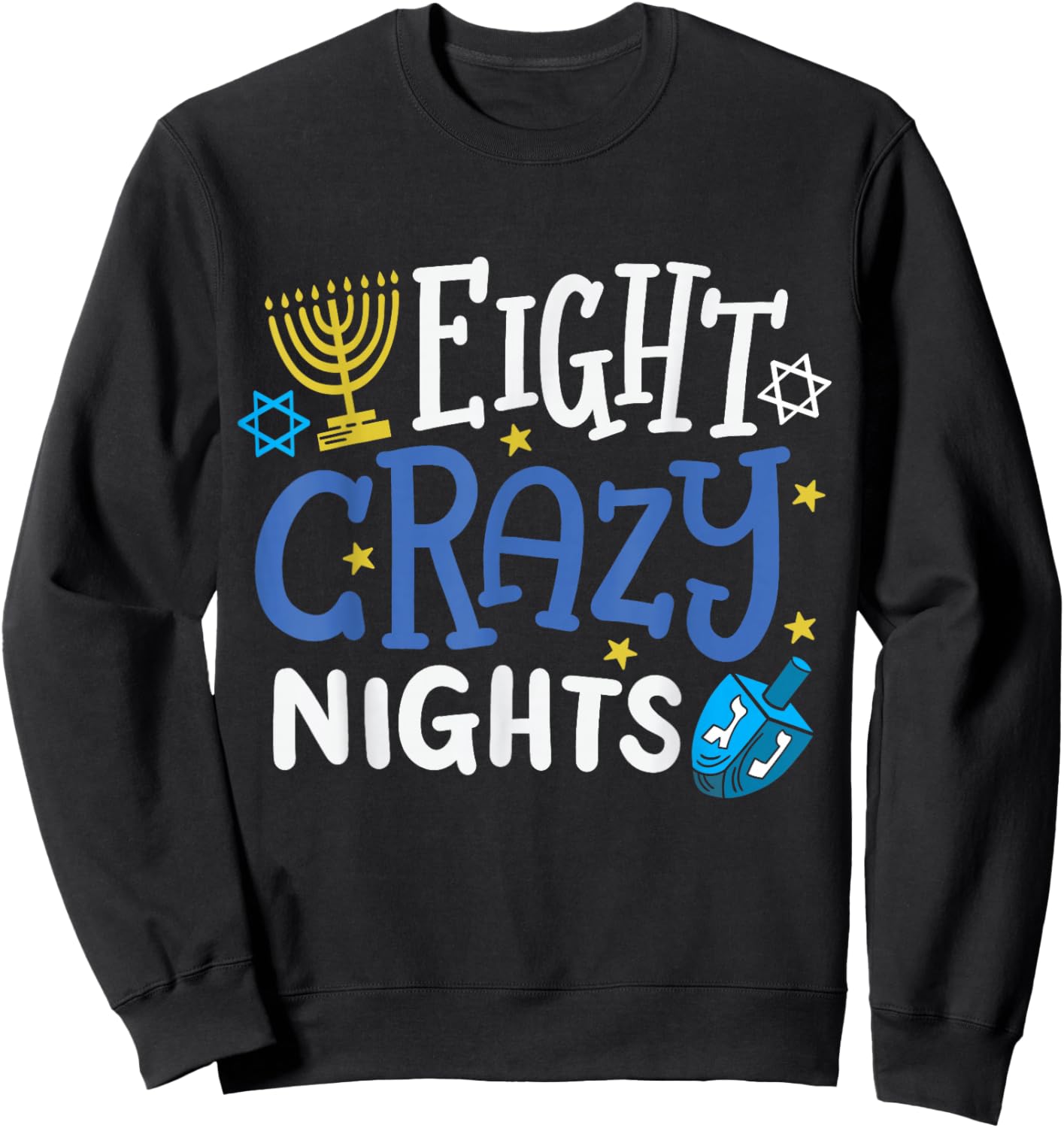 Jewish Hanukkah Eight Crazy Nights Chanukah Menorah Funny Sweatshirt - Sweatshirt | Black