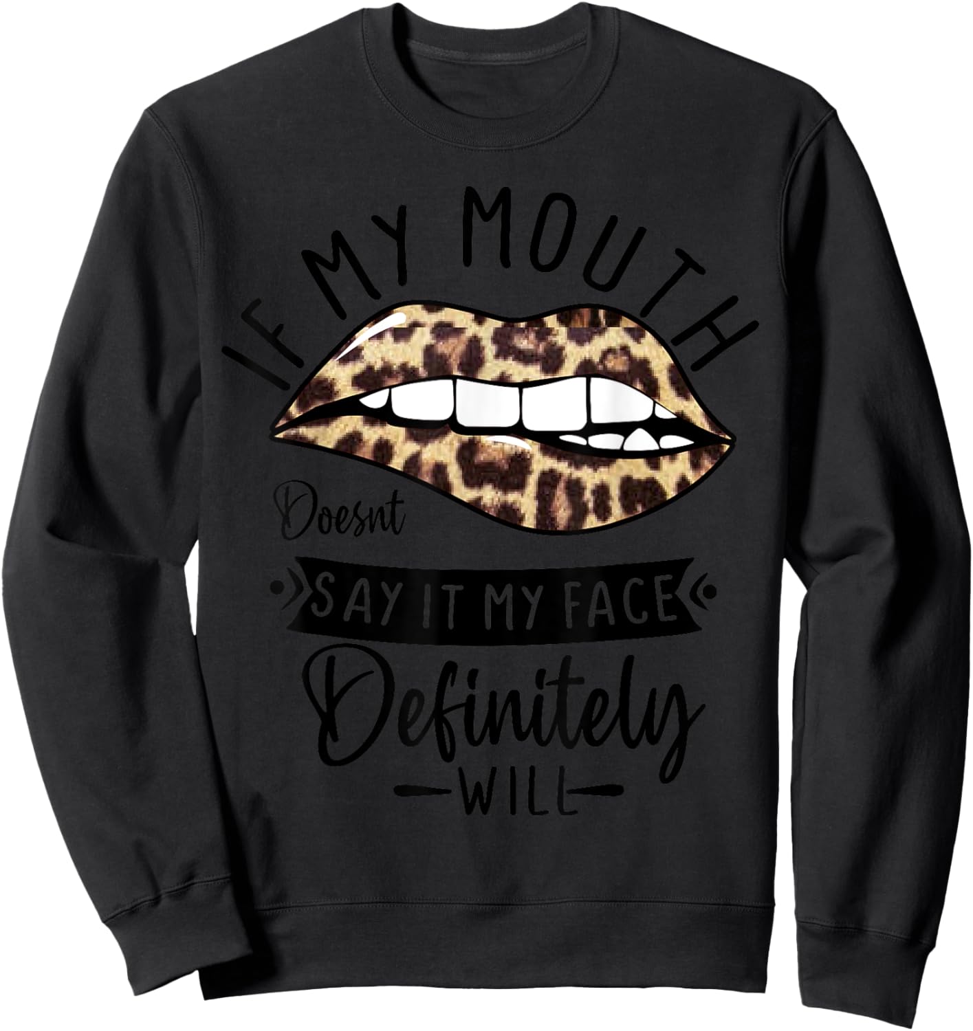 If My Mouth Doesn't Say It My Face Definitely Will Cute Lady Sweatshirt - Sweatshirt | Black