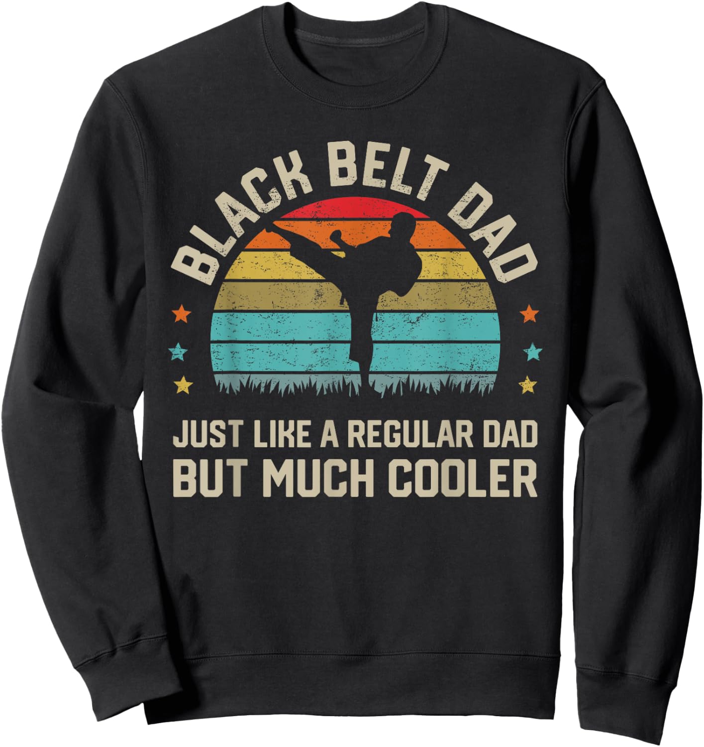 Black Belt Dad Karate Jiu Jitsu Taekwondo Martial Arts Gifts Sweatshirt - Sweatshirt | Black