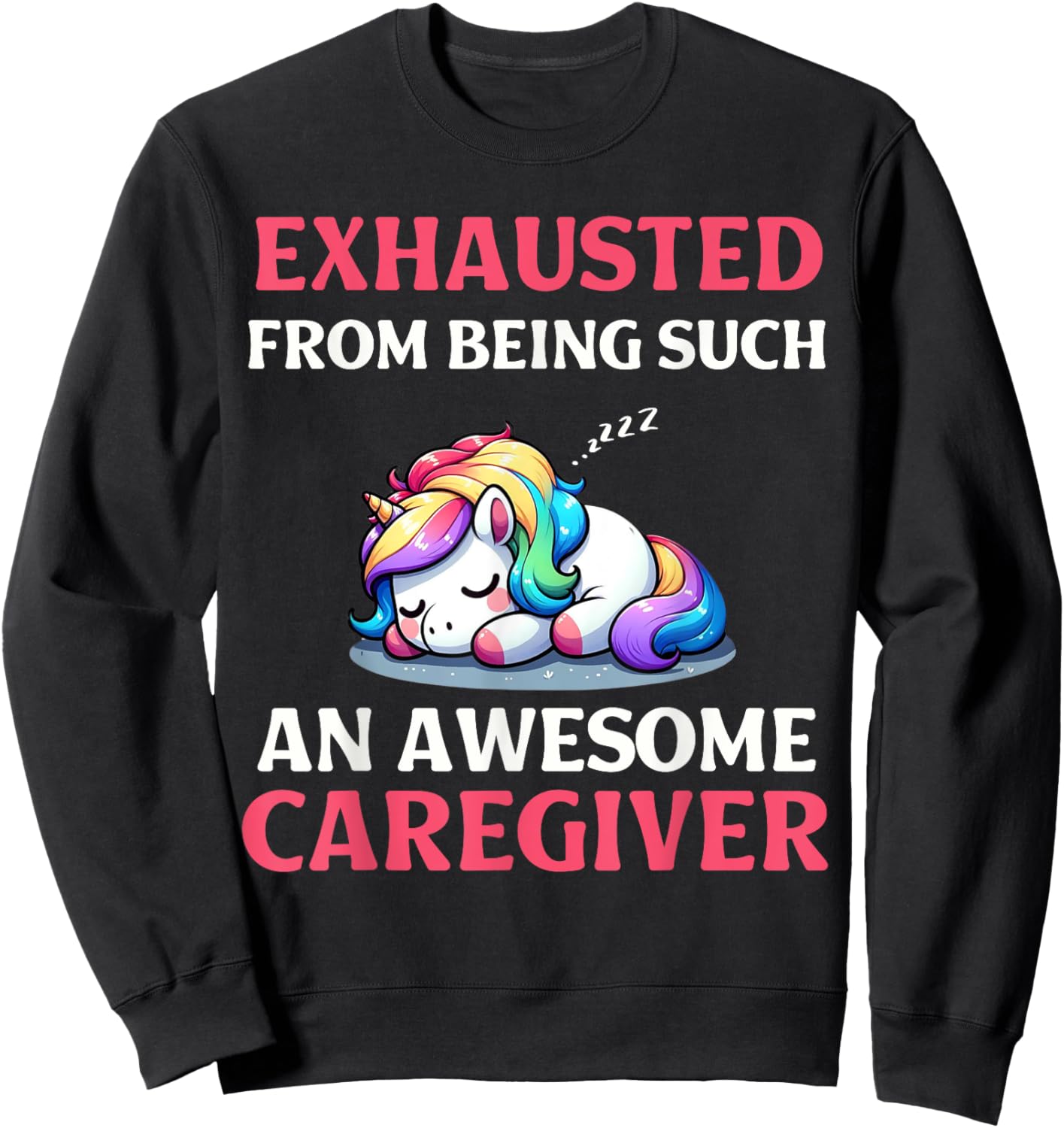 Funny Caregiver Exhausted Sleeping Unicorn Healthcare Worker Sweatshirt - Sweatshirt | Black
