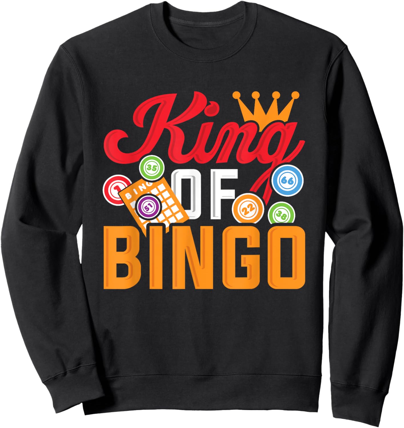 Bingo Player Funny King Of Bingo Sweatshirt - Sweatshirt | Black