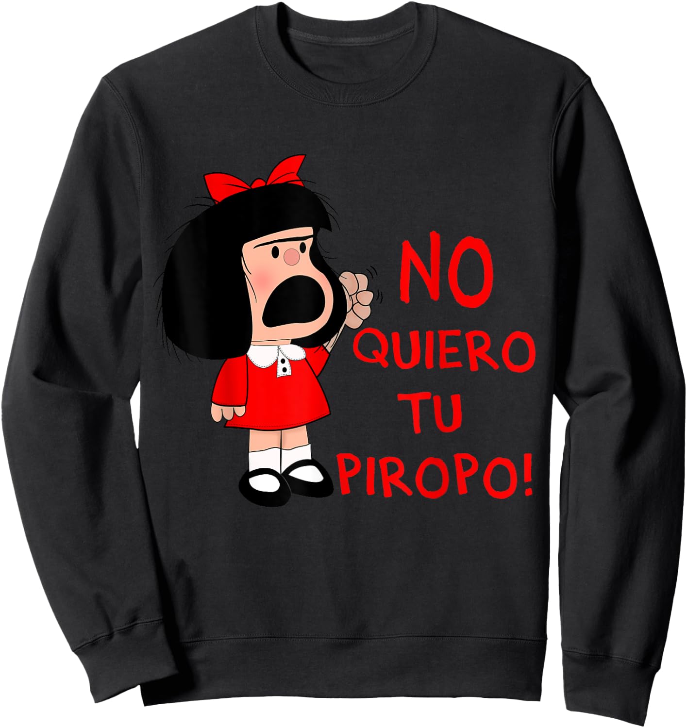 No quiero tu Piropo Funny Feminista Mafalda Sweatshirt - Sweatshirt | Black