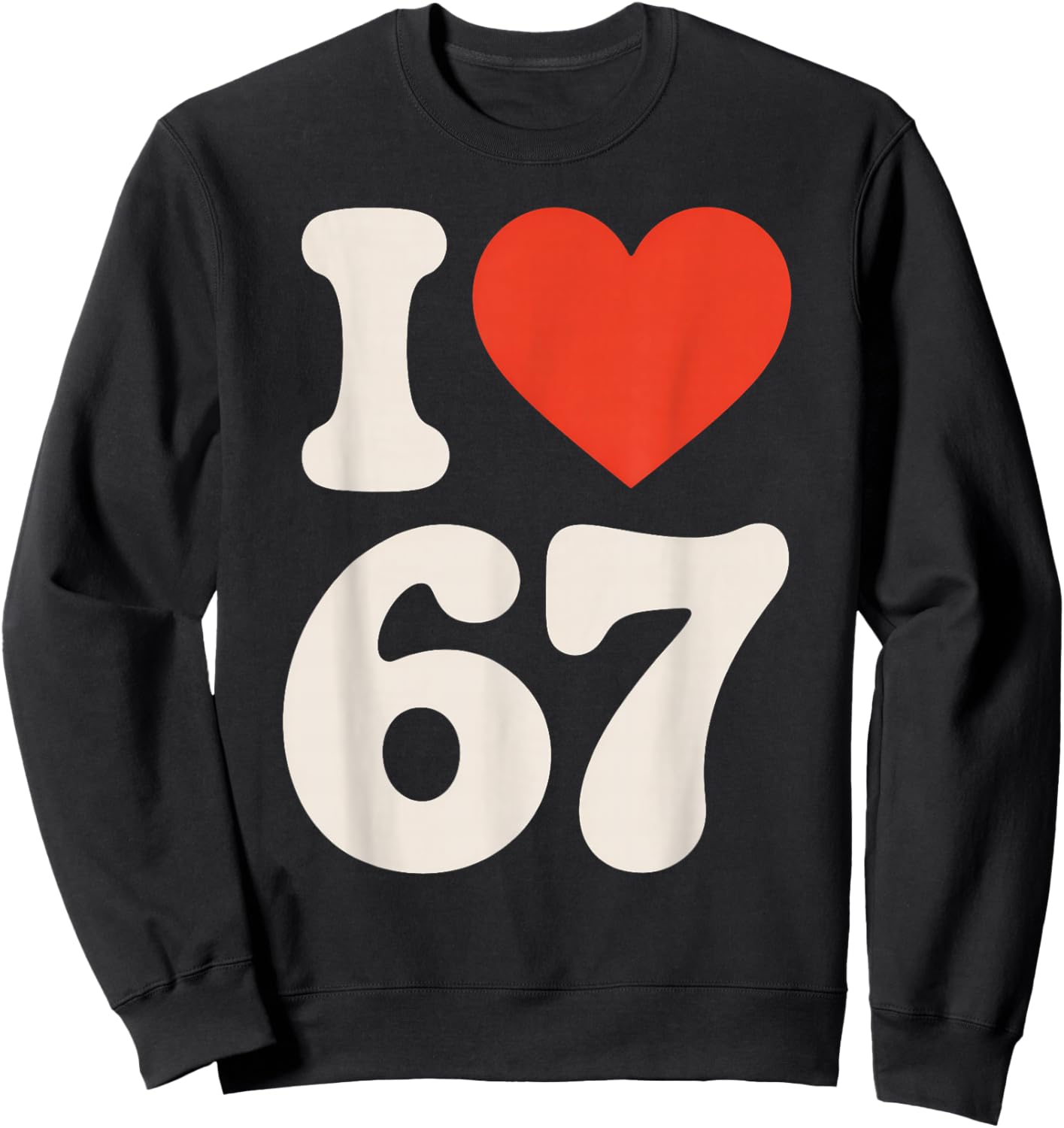 Classic 67 Meme - ICH Liebe SIX Seven Sweatshirt - Sweatshirt | Black