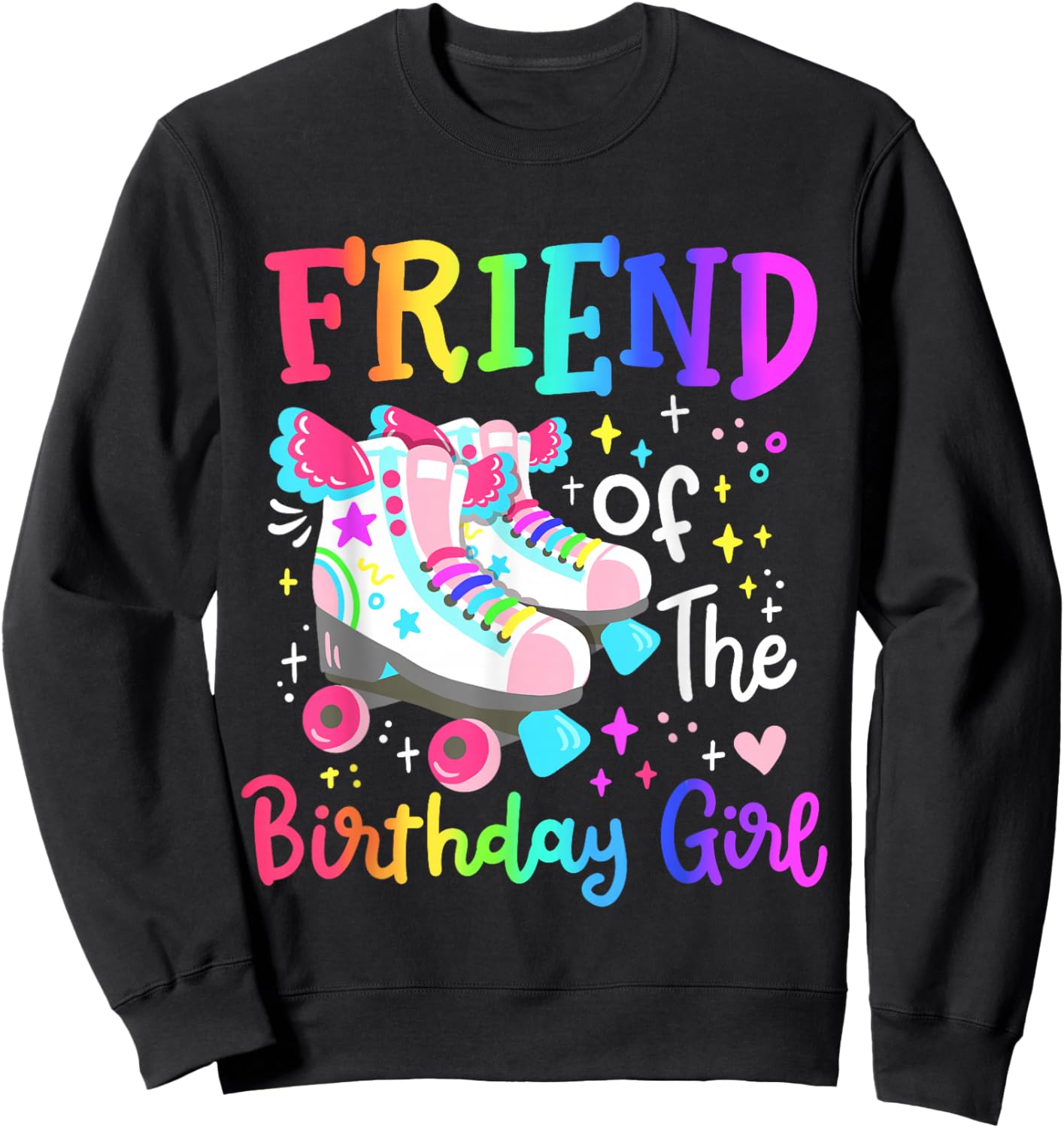 Friend of the Birthday Girl Skater Roller Skate Squad Party Sweatshirt - Sweatshirt | Black