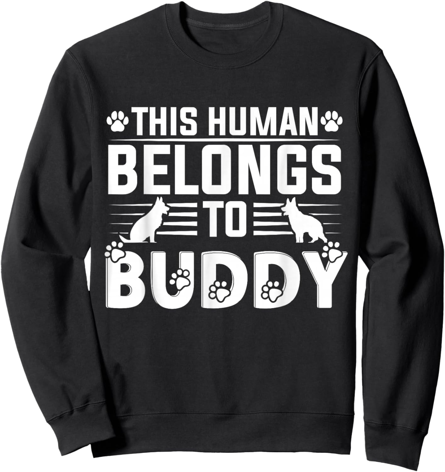 Dog Name Buddy Personalised Gift This Human Belongs To a Dog Sweatshirt - Sweatshirt | Black