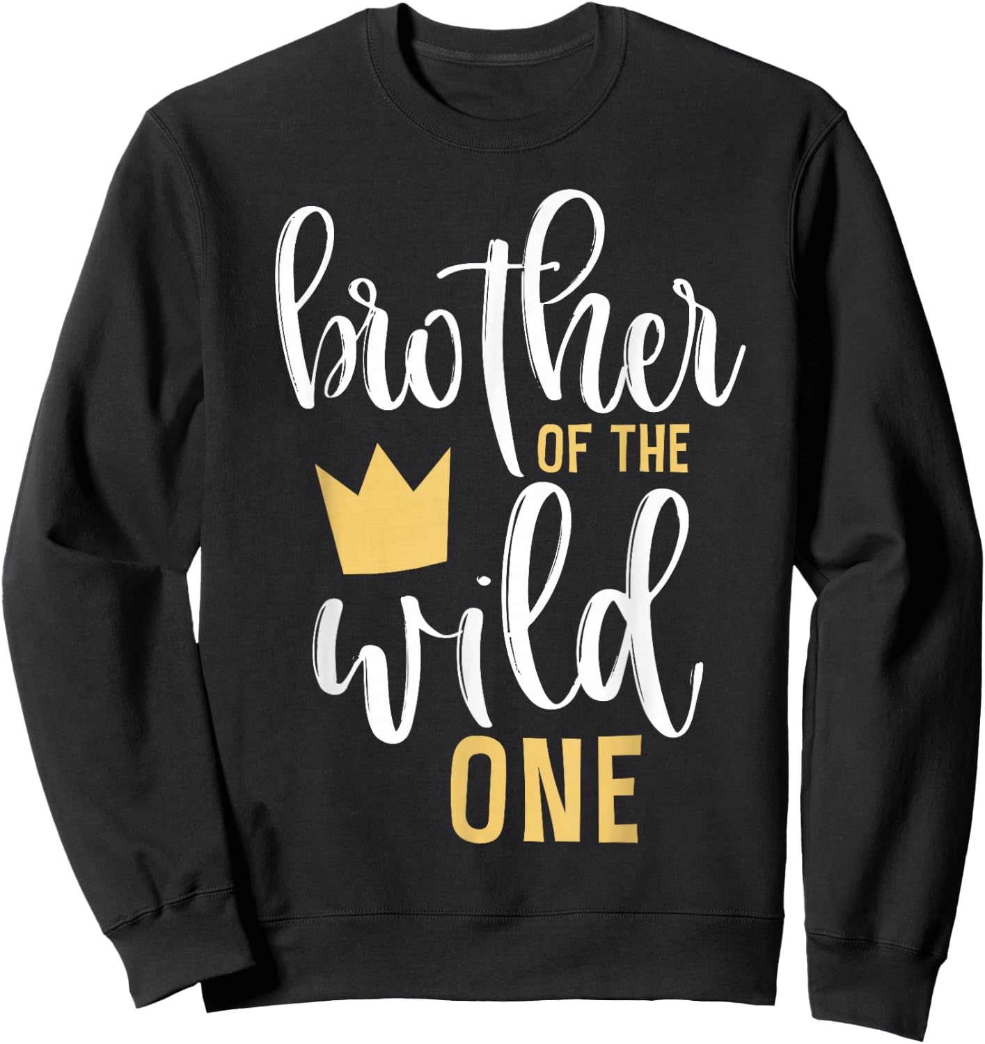 Brother of The Wild One Matching 1st Birthday First Thing Sweatshirt - Sweatshirt | Black