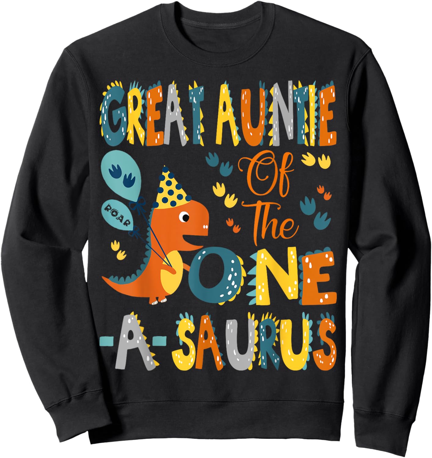 Great Auntie Of The One-A-Saurus 1St Birthday Dinosaur Party Sweatshirt - Sweatshirt | Black