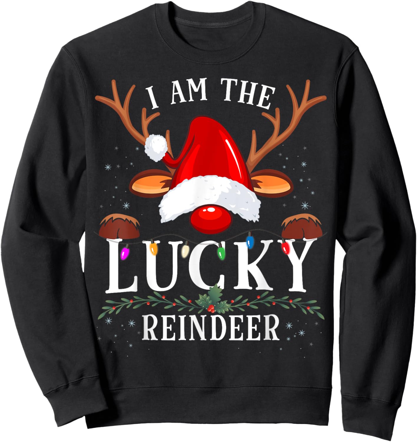 I Am The Lucky Reindeer Christmas Family Sweatshirt - Sweatshirt | Black