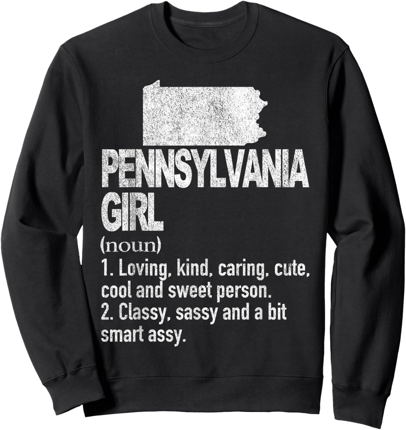 Pennsylvania Girl Definition Funny Pennsylvania State Sweatshirt - Sweatshirt | Black