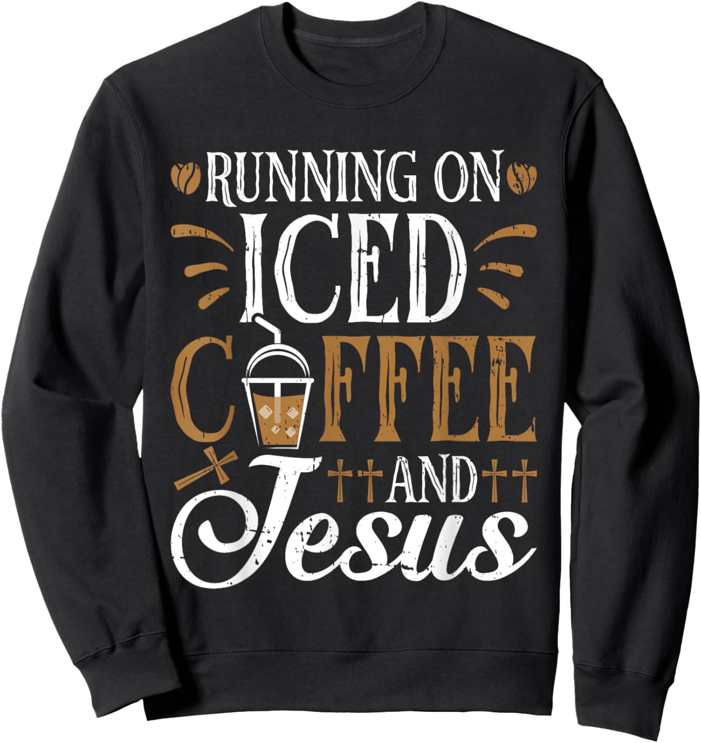 Running On Iced Coffee and Jesus Cold Brew Christian Sweatshirt - Sweatshirt | Black