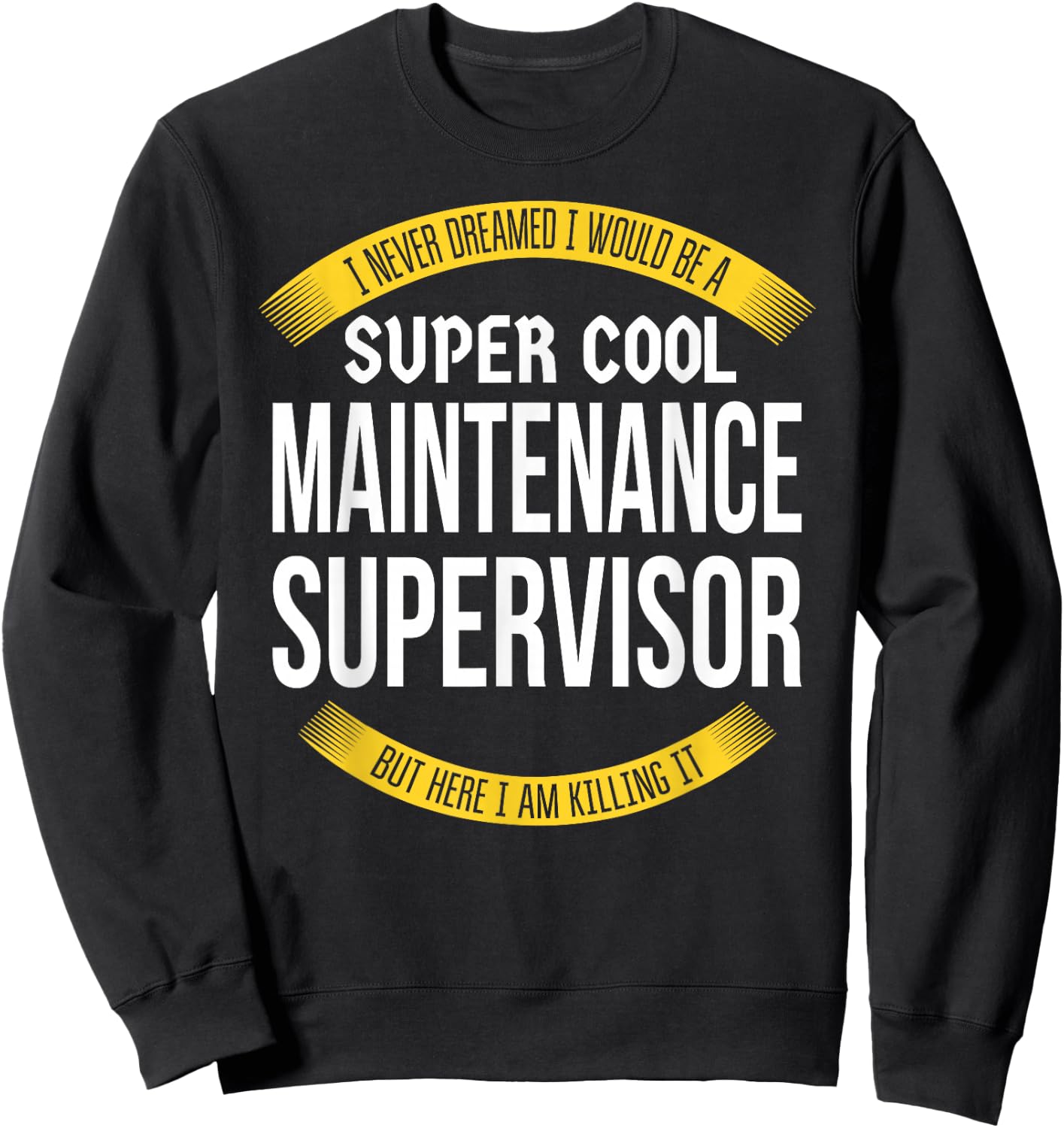 Funny Maintenance Supervisor Gift Appreciation Sweatshirt - Sweatshirt | Black