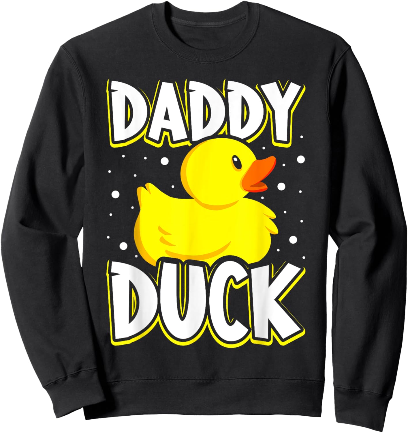 Daddy Duck Rubber Duck Dad Sweatshirt - Sweatshirt | Black